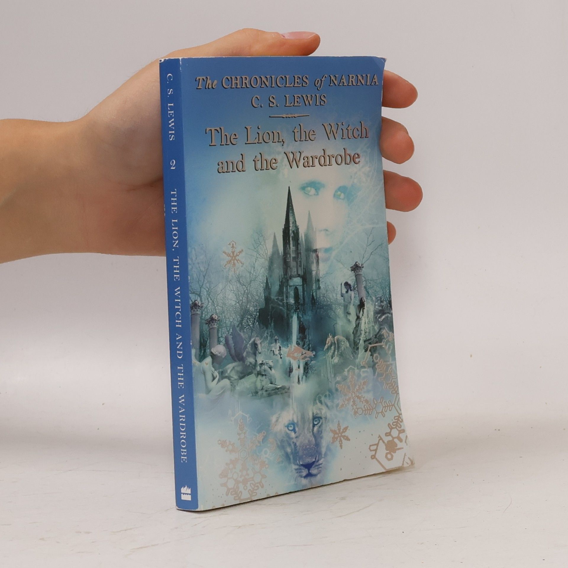 C. S. Lewis The Chronicles of Narnia. Book 2, The Lion, the Witch and the Wardrobe