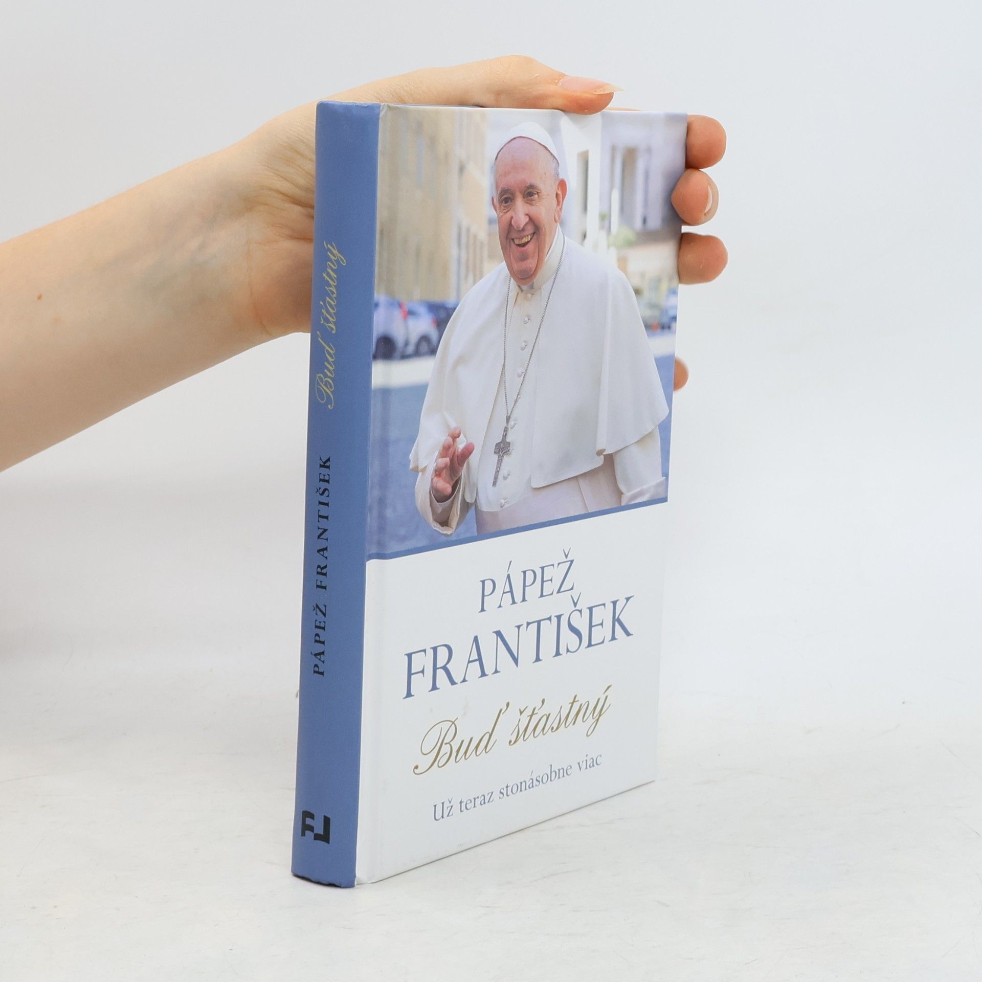 Papež František Buď šťastný
