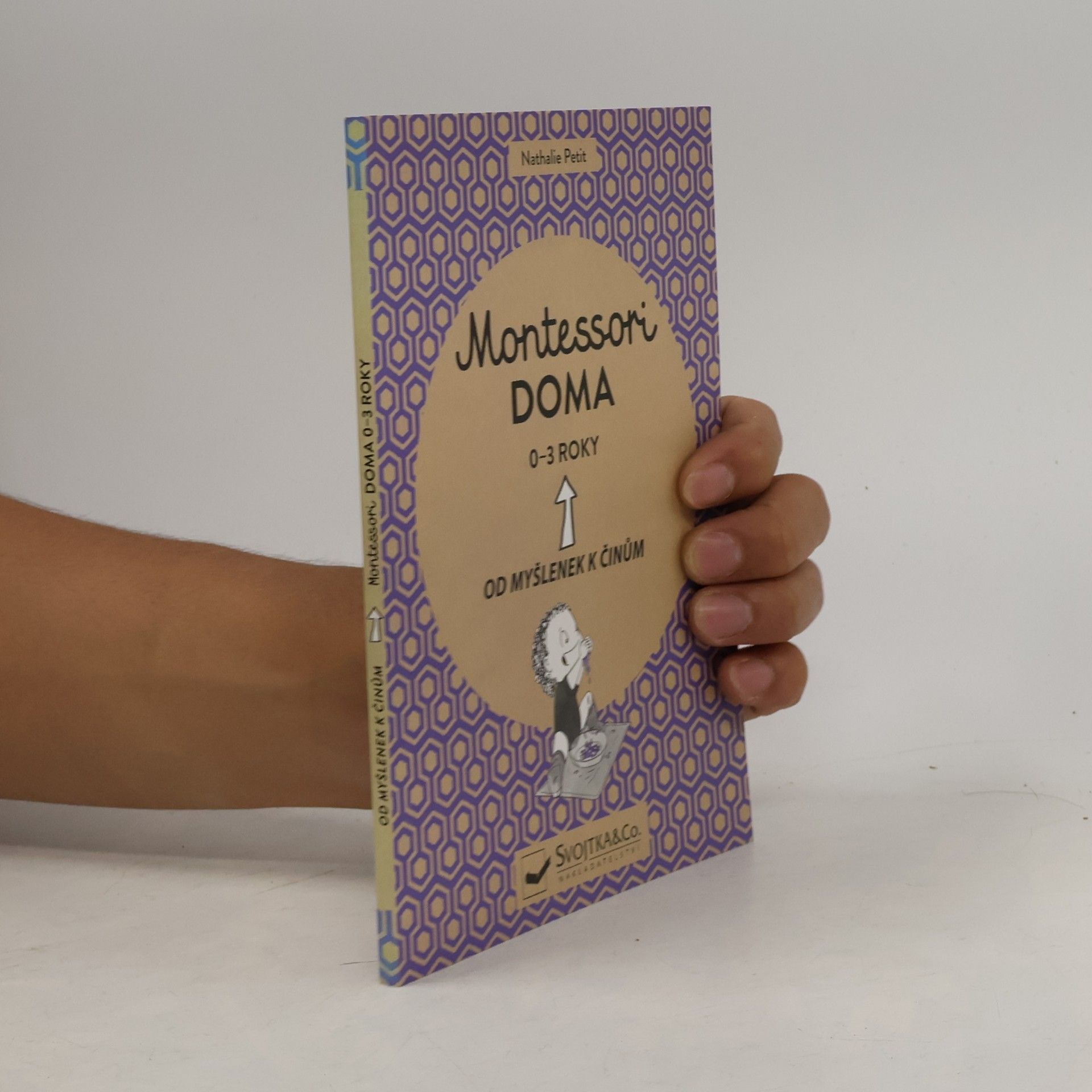 Virginie Maillard Montessori doma. Od myšlenek k činům. 0-3 roky