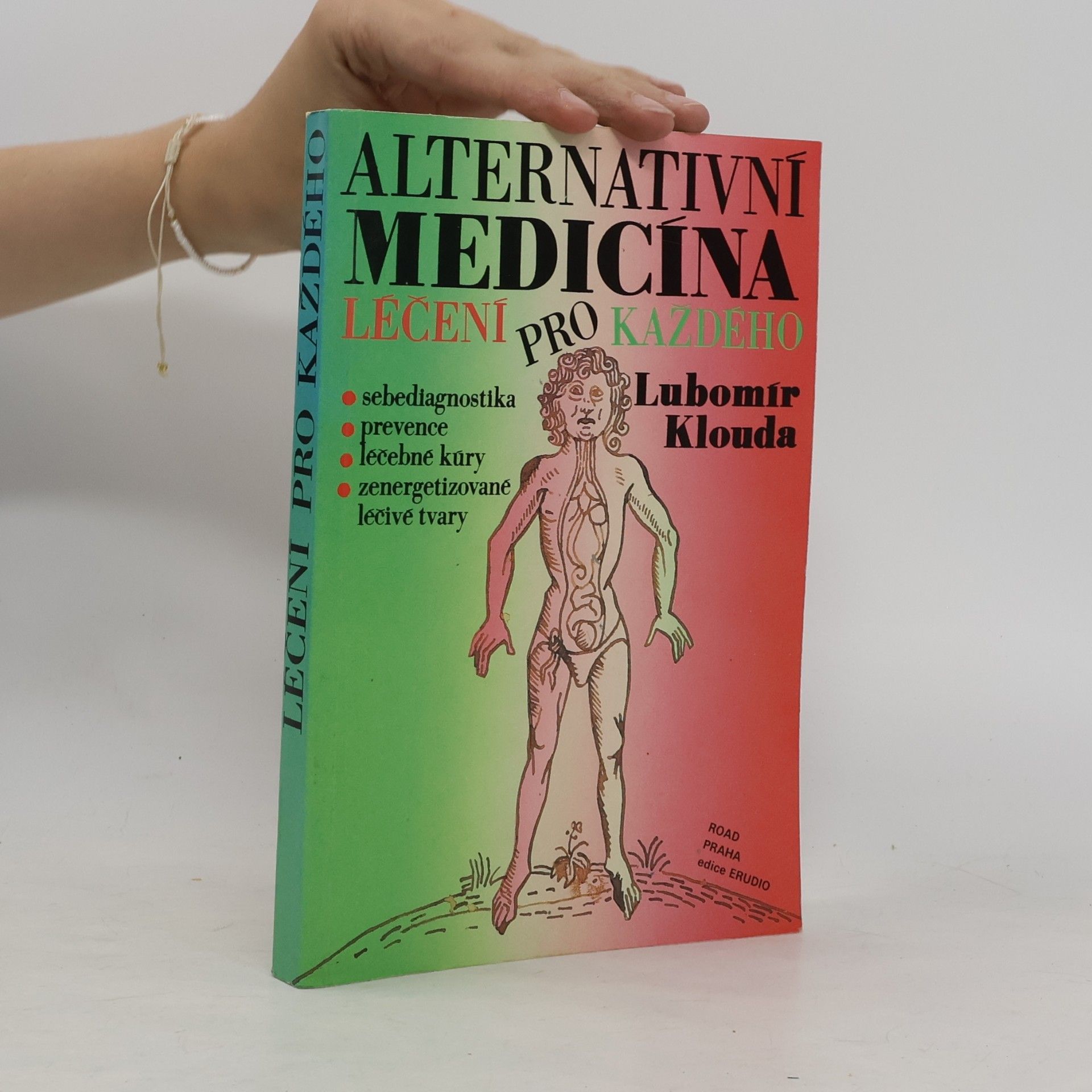 Lubomír Klouda Alternativní medicína aneb Léčení pro každého