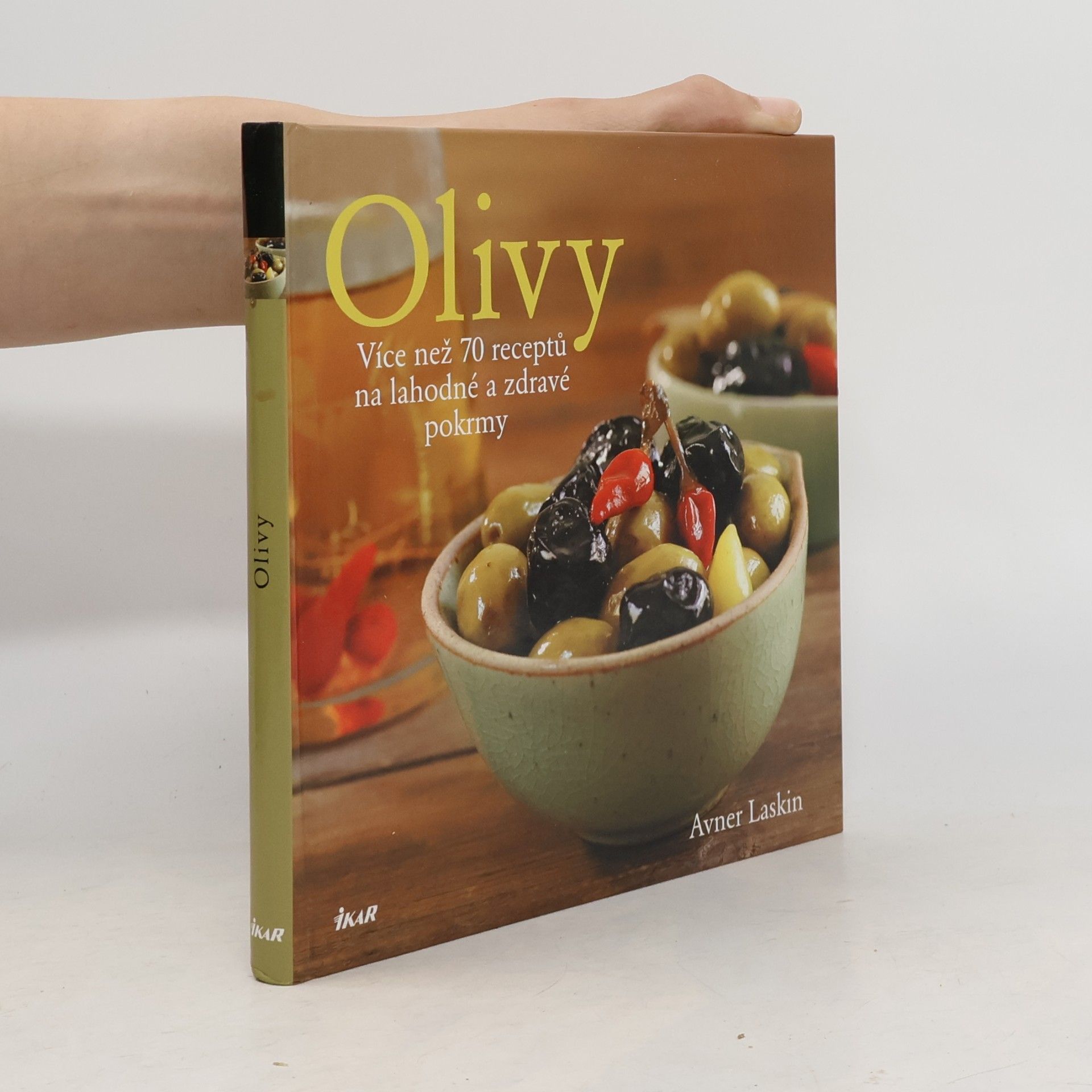 Avner Laskin Olivy: Více než 70 receptů na lahodné a zdravé pokrmy