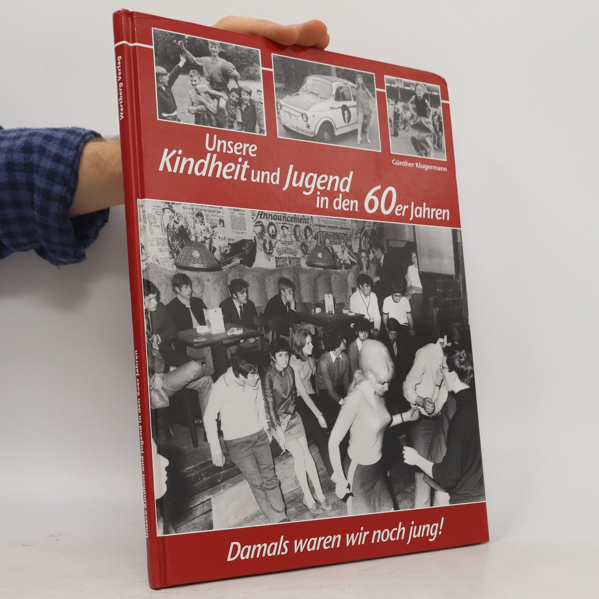 Günther Klugermann Unsere Kindheit und Jugend in den 60er Jahren