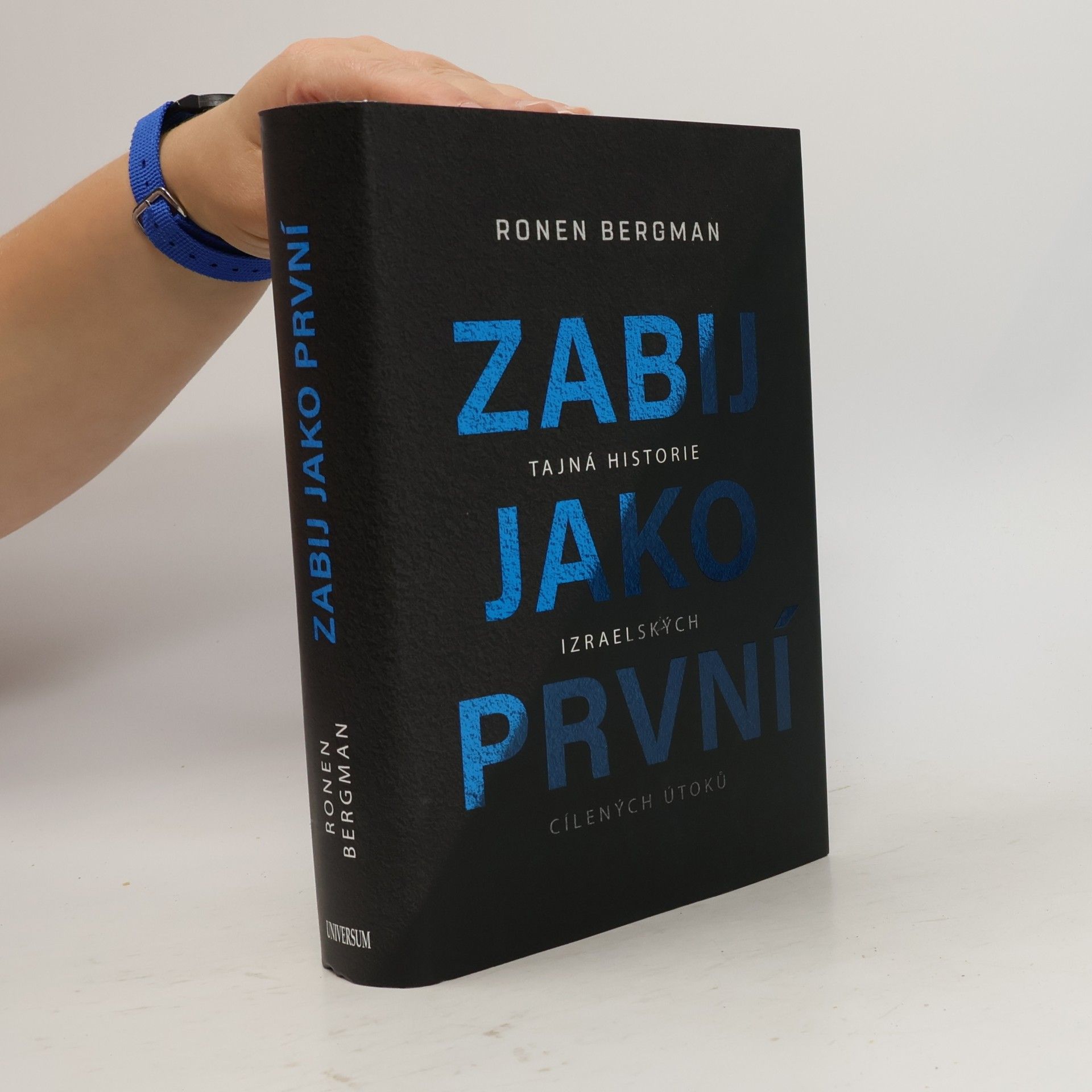 Ronen Bergman Zabij jako první. Tajná historie izraelských cílených útoků