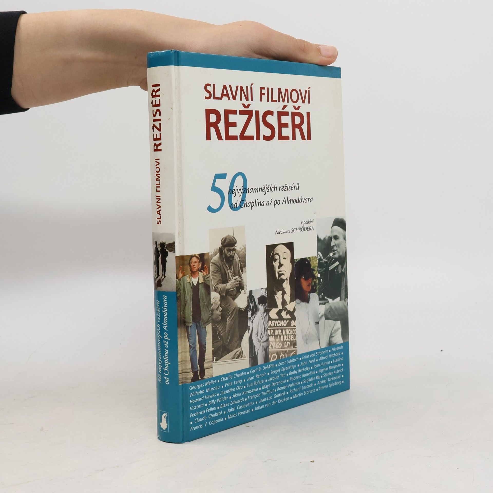 Slavní filmoví režiséři. 50 nejvýznamnějších režisérů od Chaplina až po Almodóvara