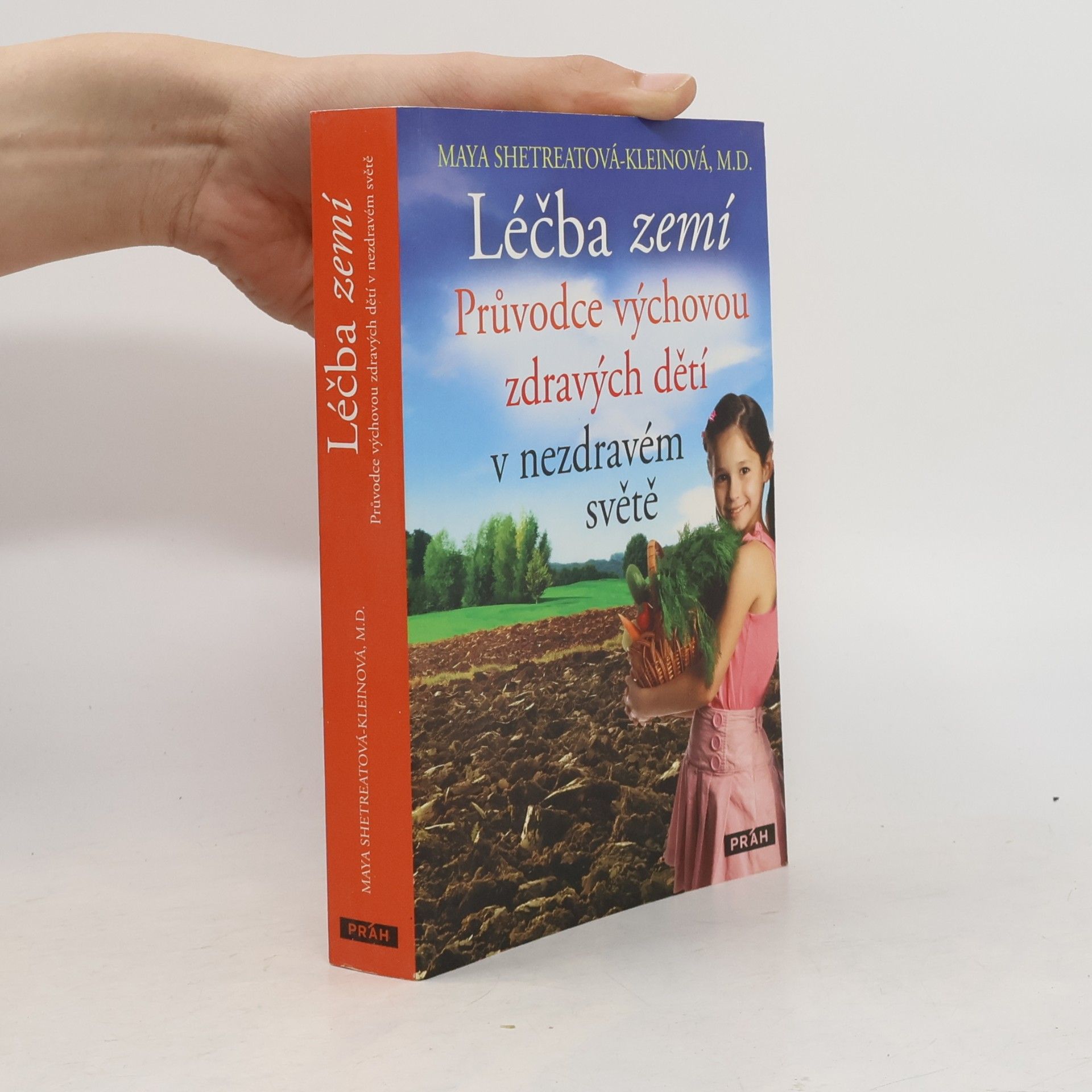 Maya Shetreat-Klein Léčba zemí : průvodce výchovou zdravých dětí v nezdravém světě