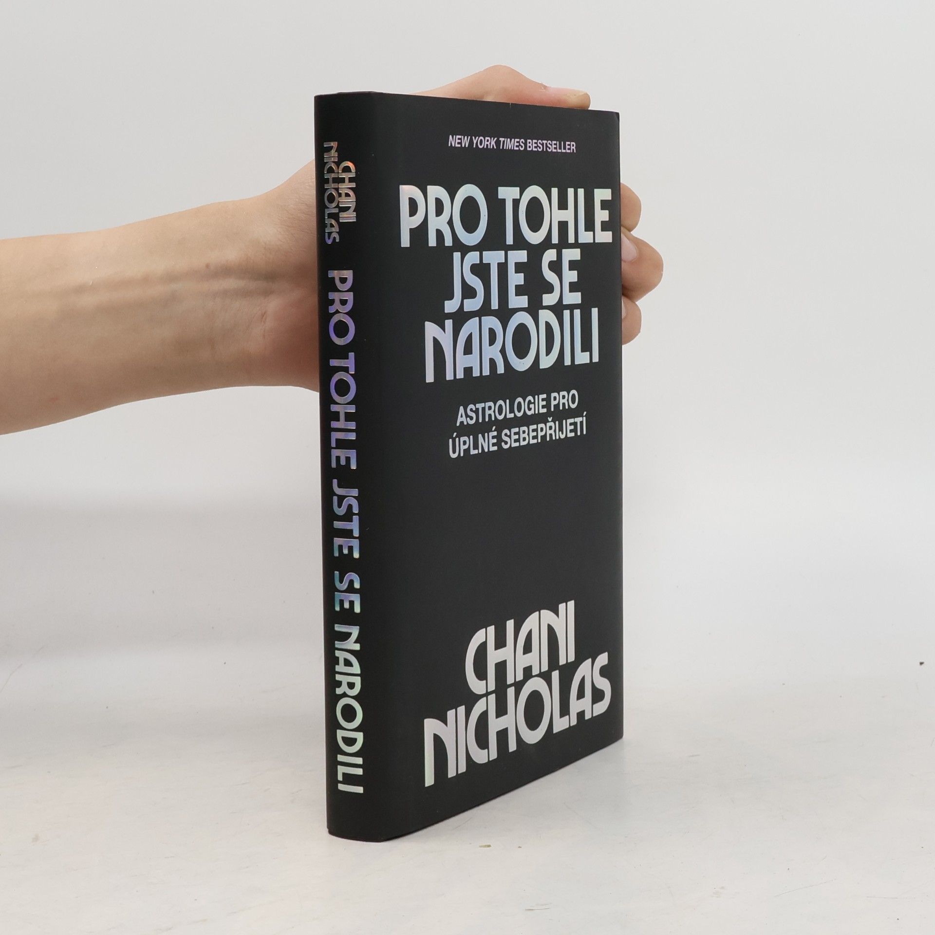 Chani Nicholas Pro tohle jste se narodili: Astrologie pro úplné sebepřijetí