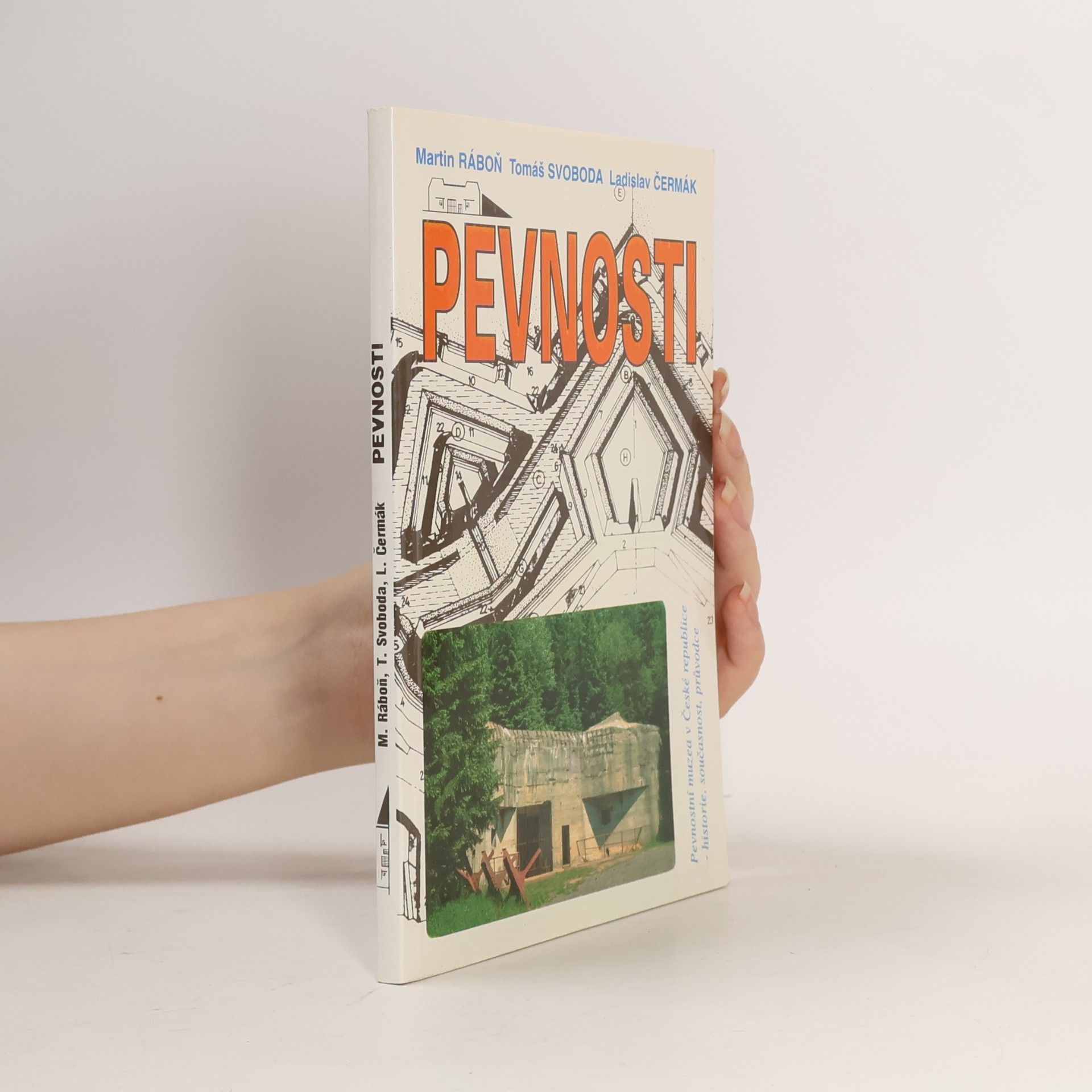 Martin Ráboň Pevnosti : pevnostní muzea v České republice : historie, současnost, průvodce