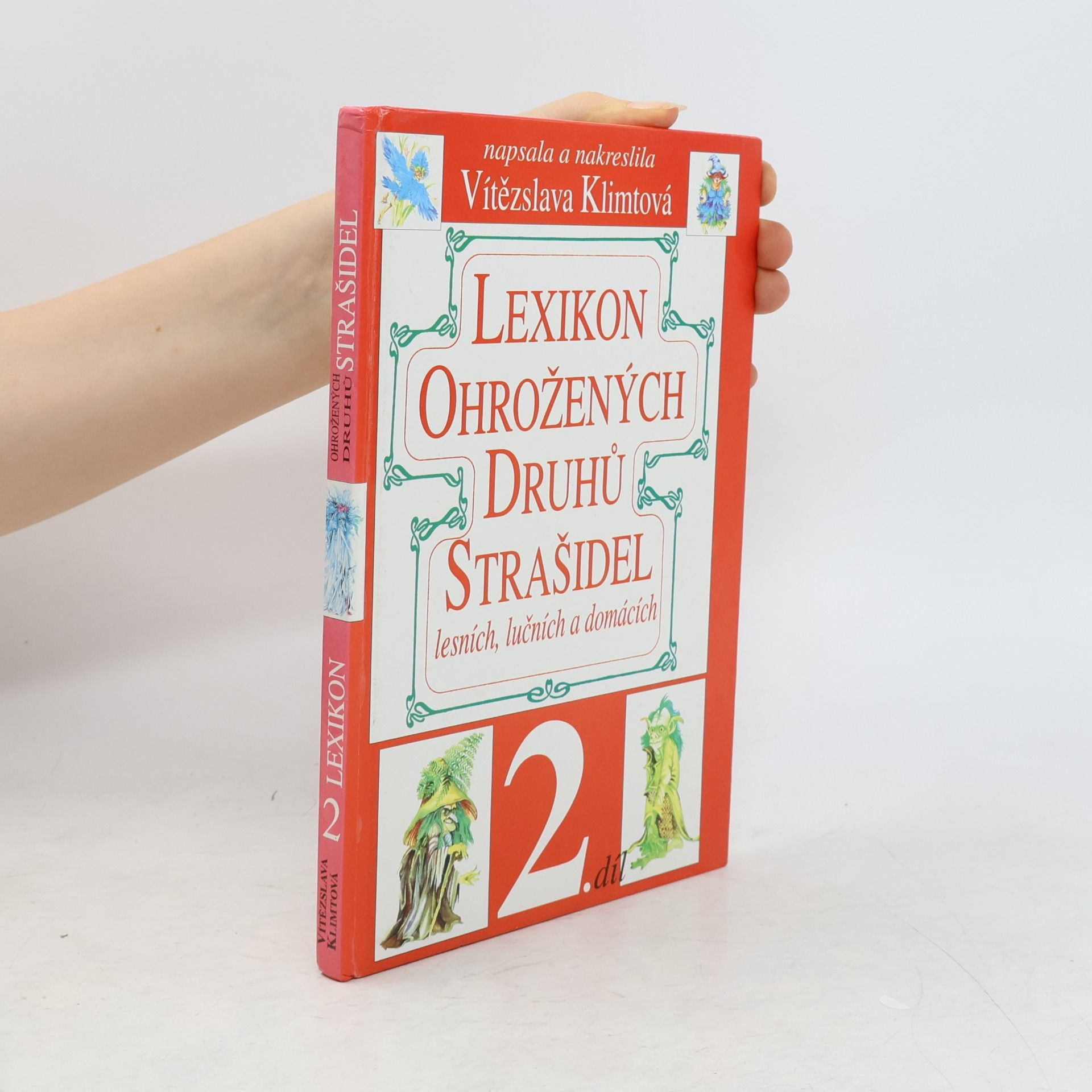 Vítězslava Klimtová Lexikon ohrožených druhů strašidel lesních, lučních a domácích. 2. díl