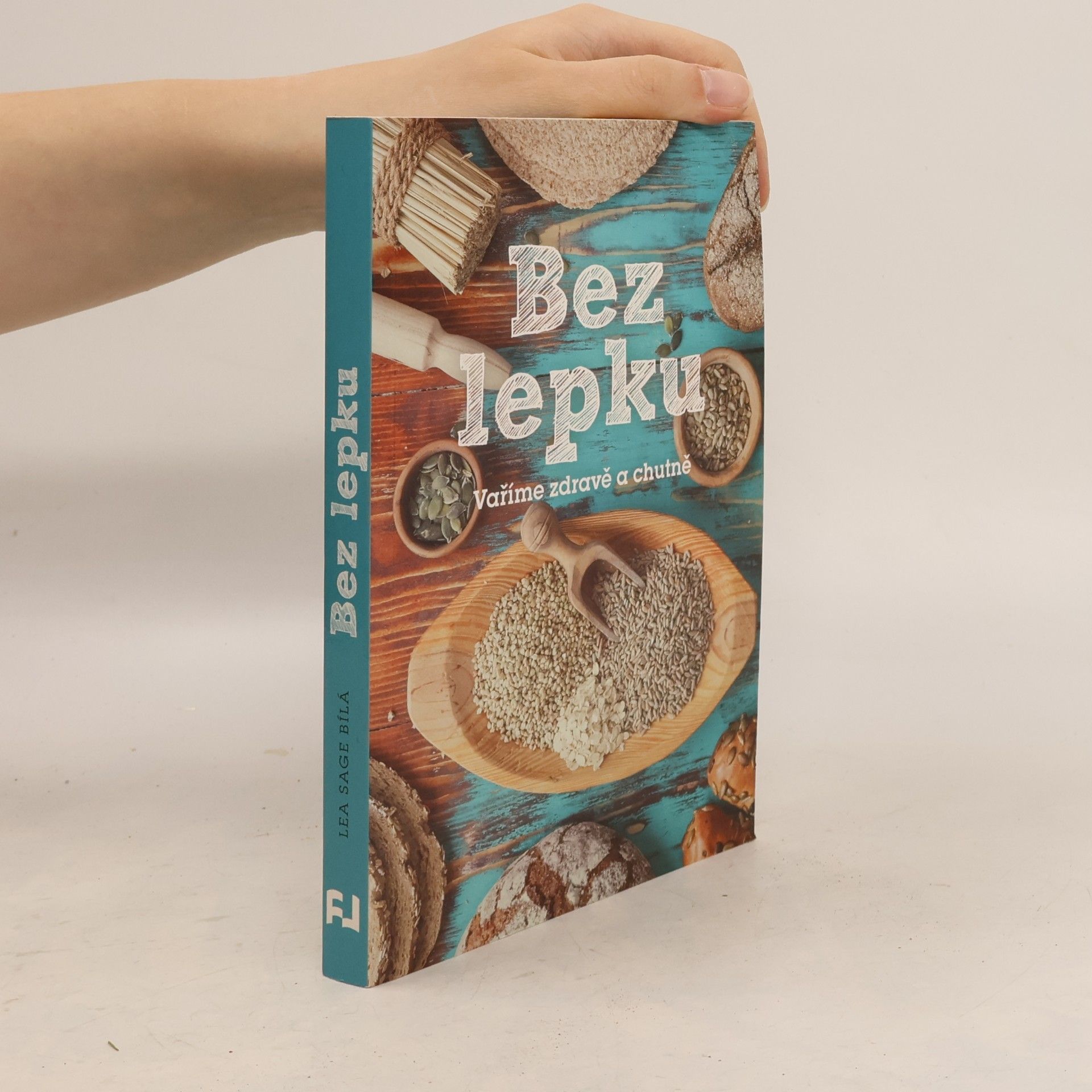 Lea Sage Bílá Bez lepku: Vaříme zdravě a chutně