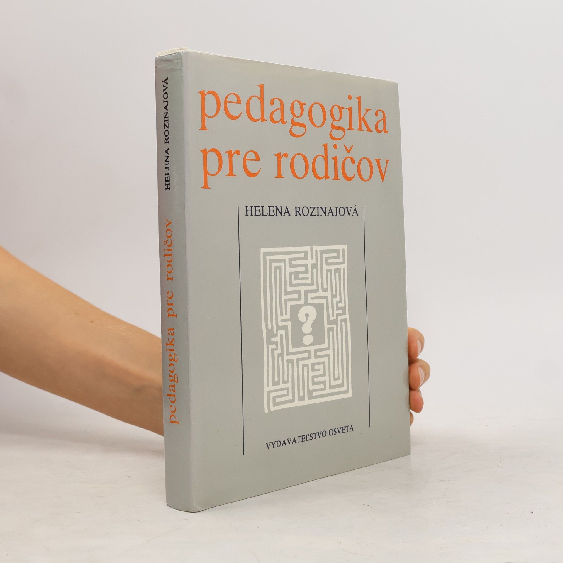 Helena Rozinajová Pedagogika pre rodičov