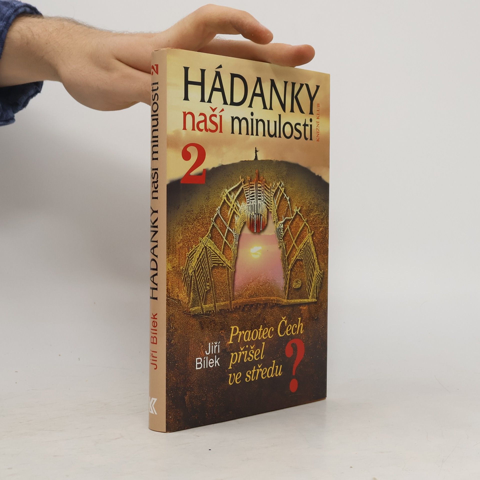 Jiří Bílek Hádanky naší minulosti 2. Praotec Čech přišel ve středu?