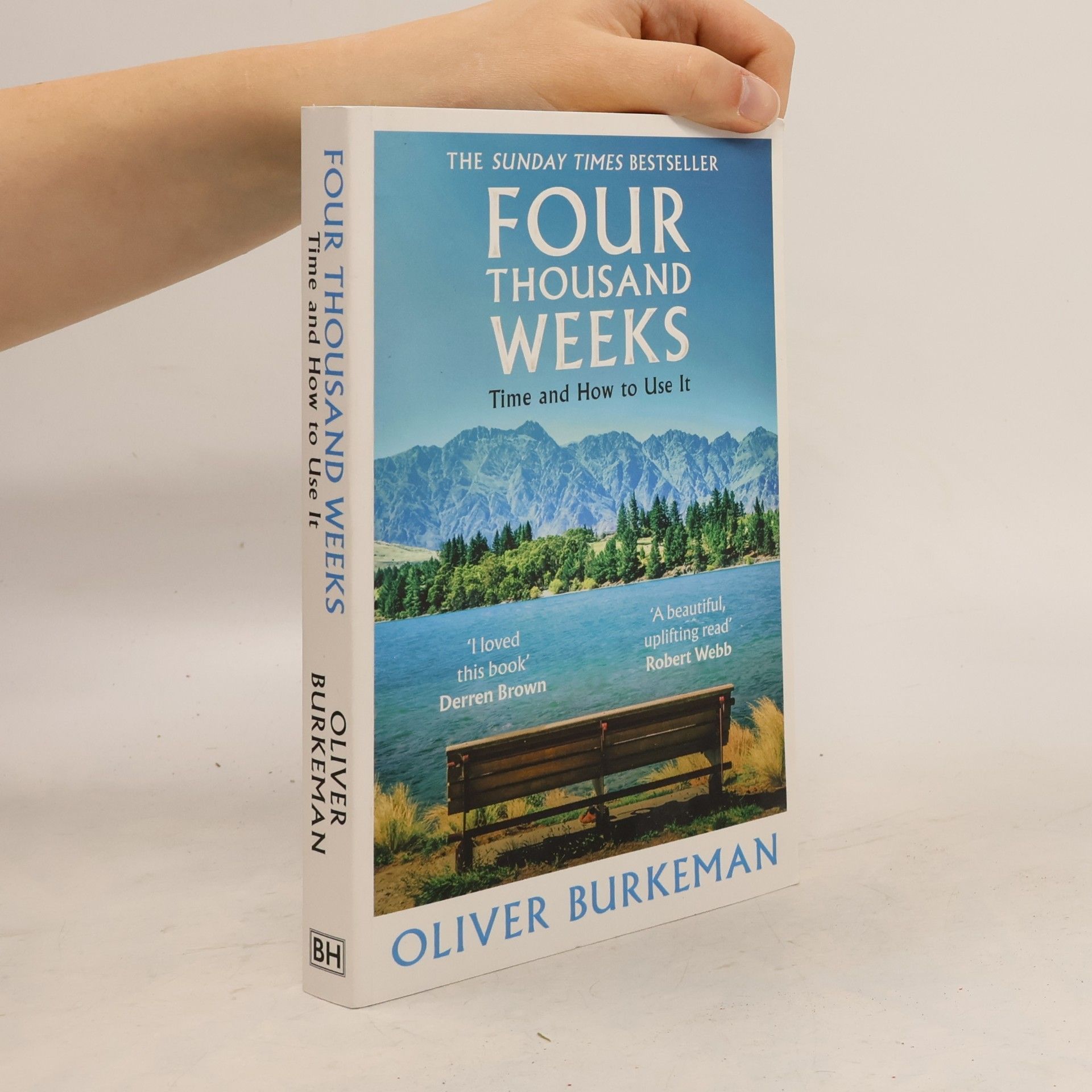 Oliver Burkeman Four Thousand Weeks : Time Management for Mortals
