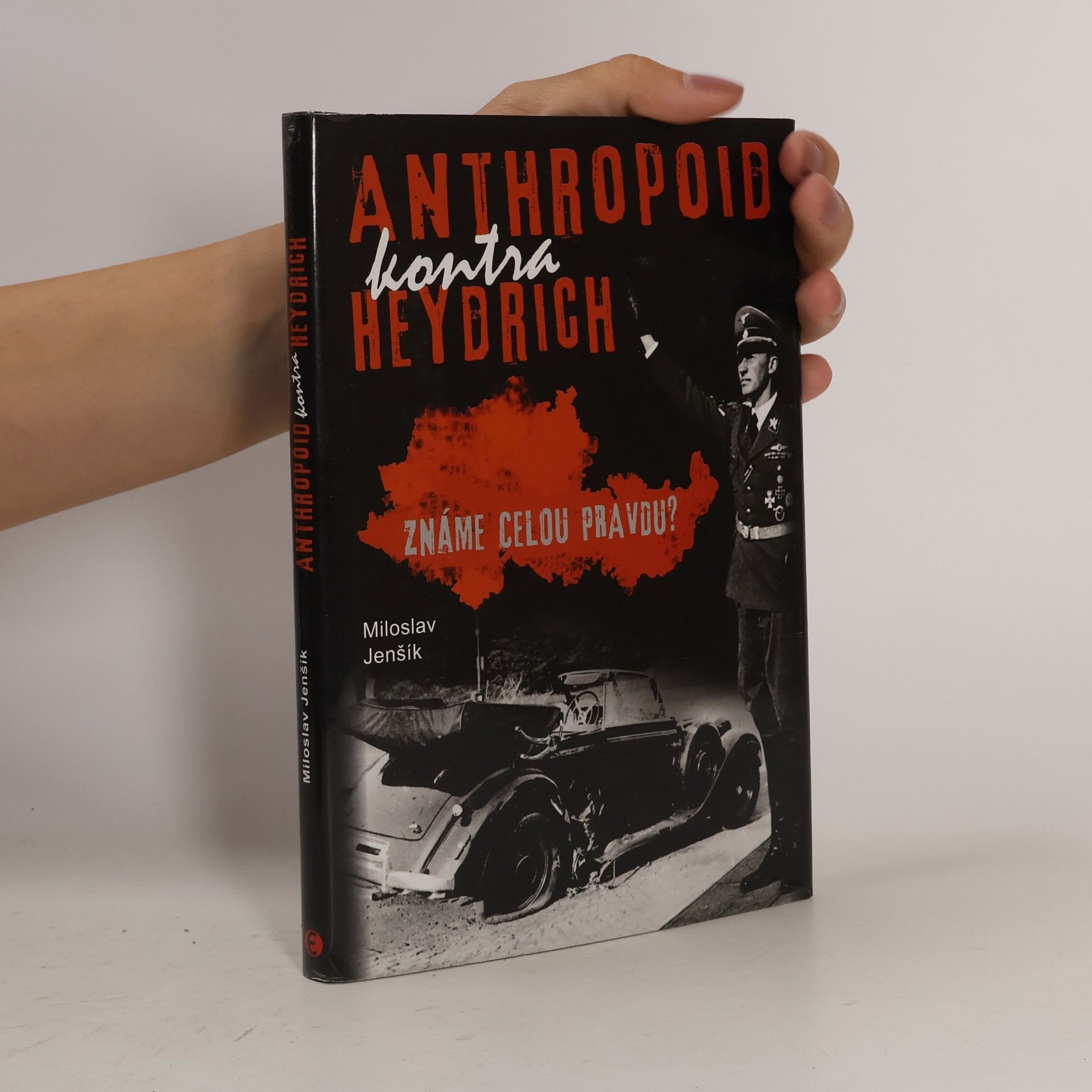 Miloslav Jenšík Anthropoid kontra Heydrich: Známe celou pravdu?