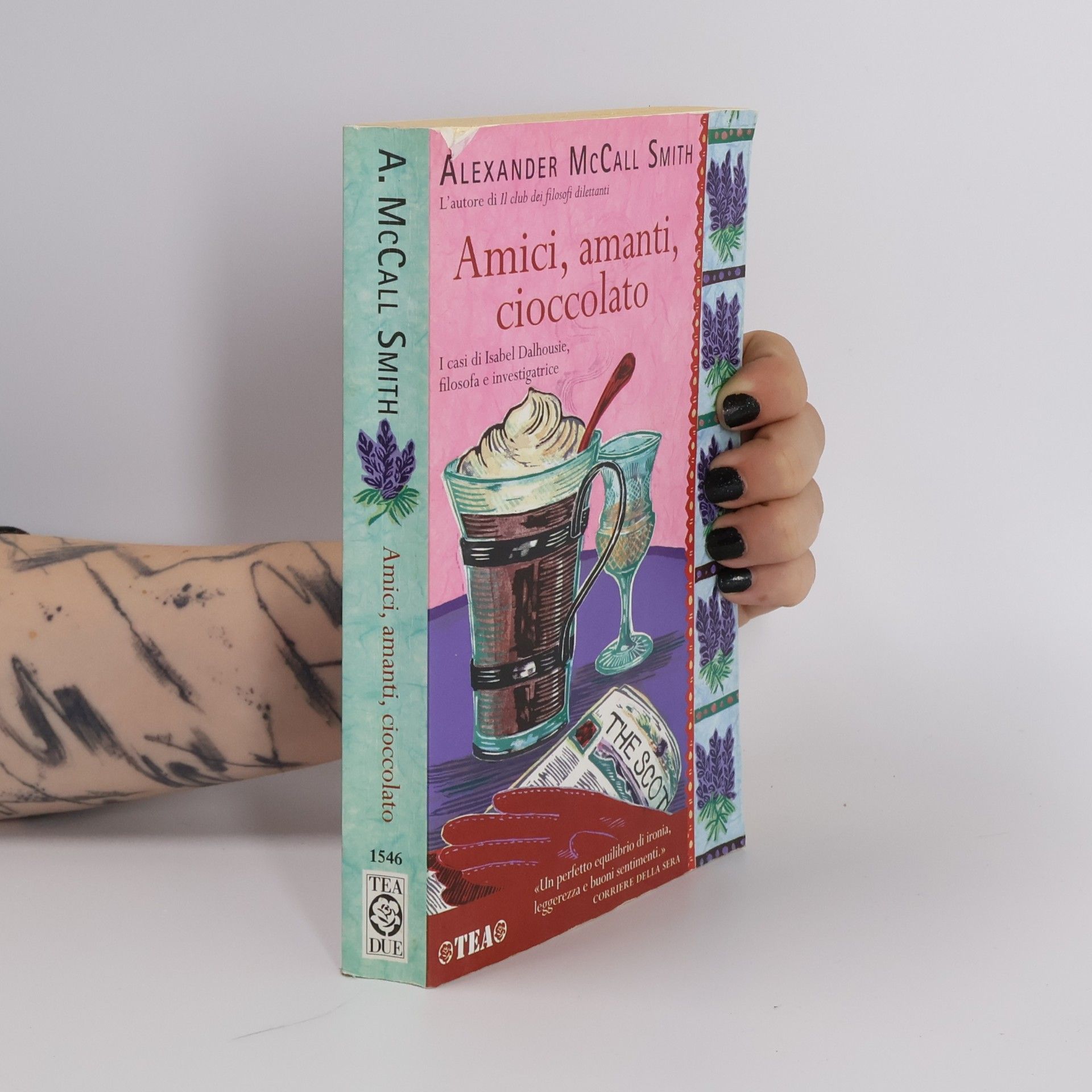 Alexander McCall Smith I casi di Isabel Dalhousie: Amici, amanti, cioccolato