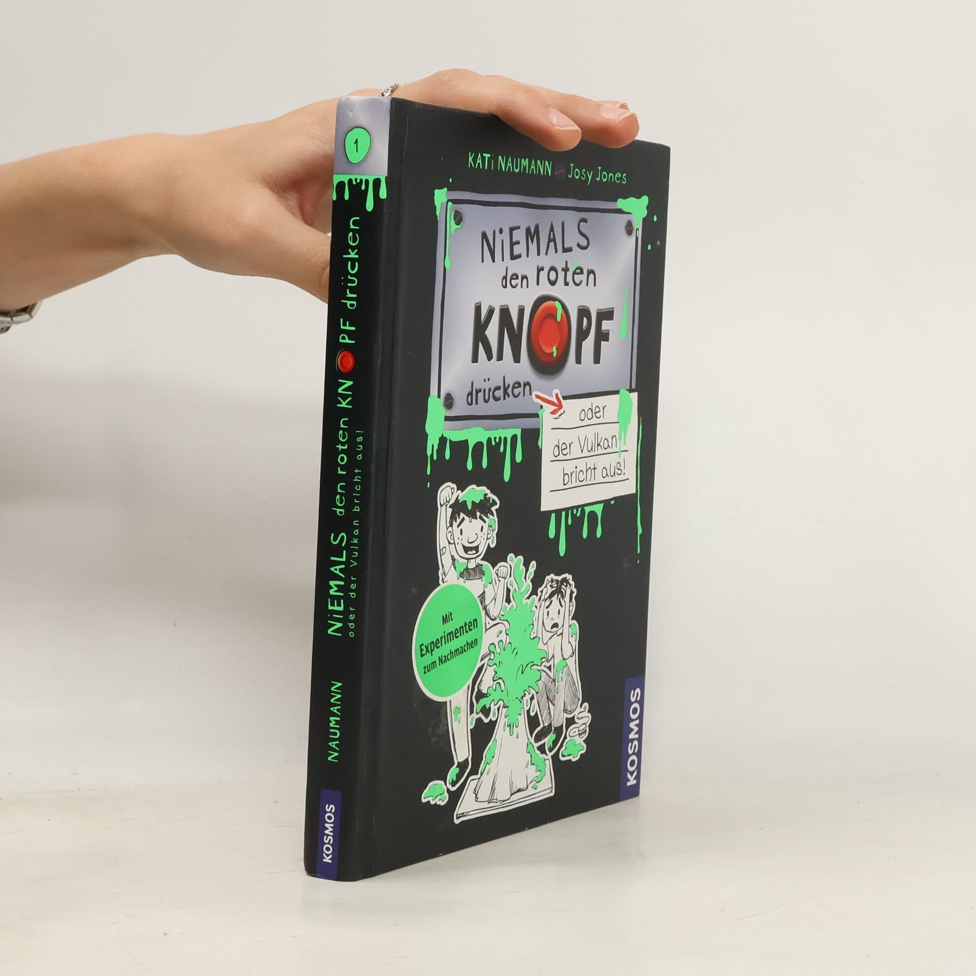 Kati Naumann Niemals den roten Knopf drücken oder der Vulkan bricht aus!