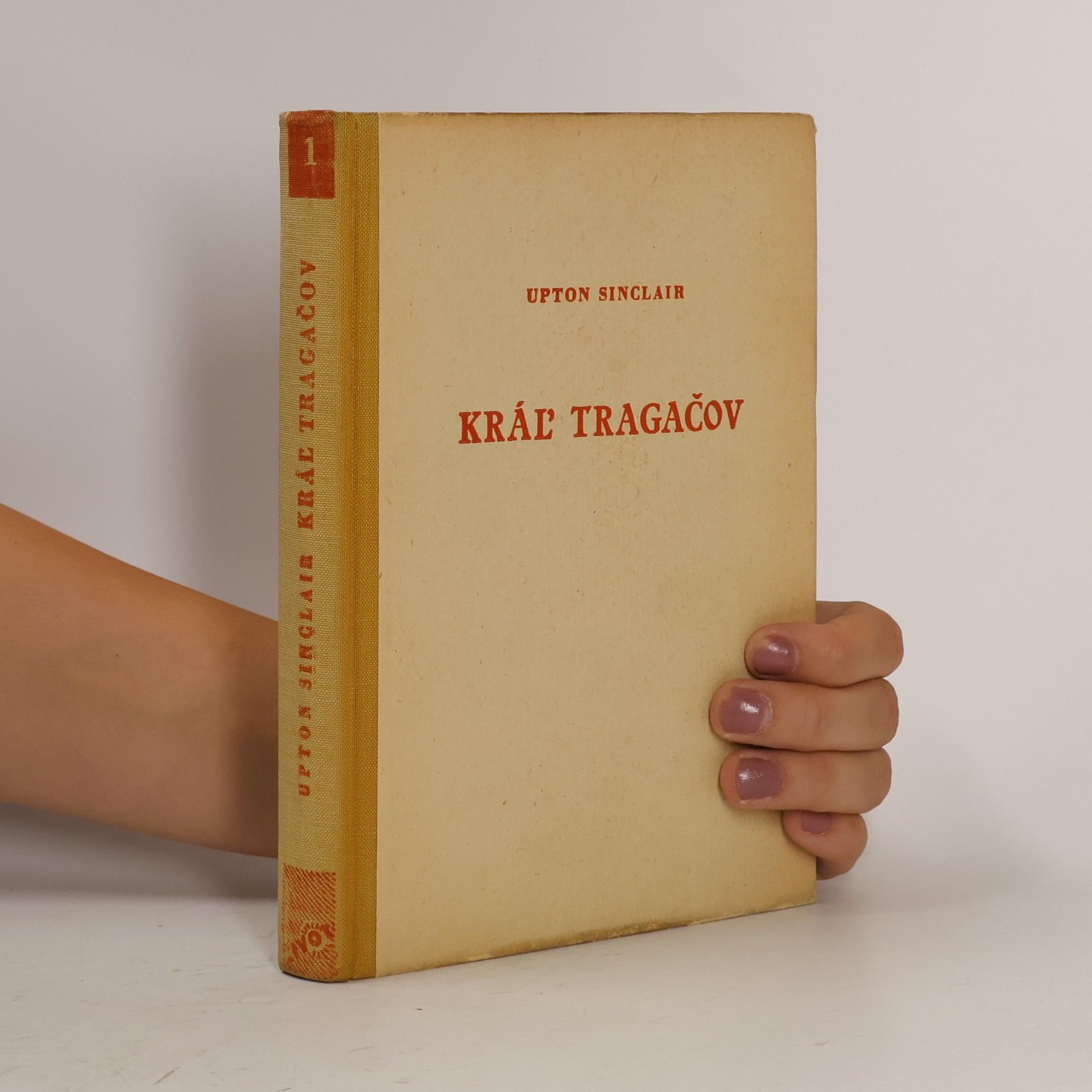 Upton Sinclair Kráľ tragačov I.