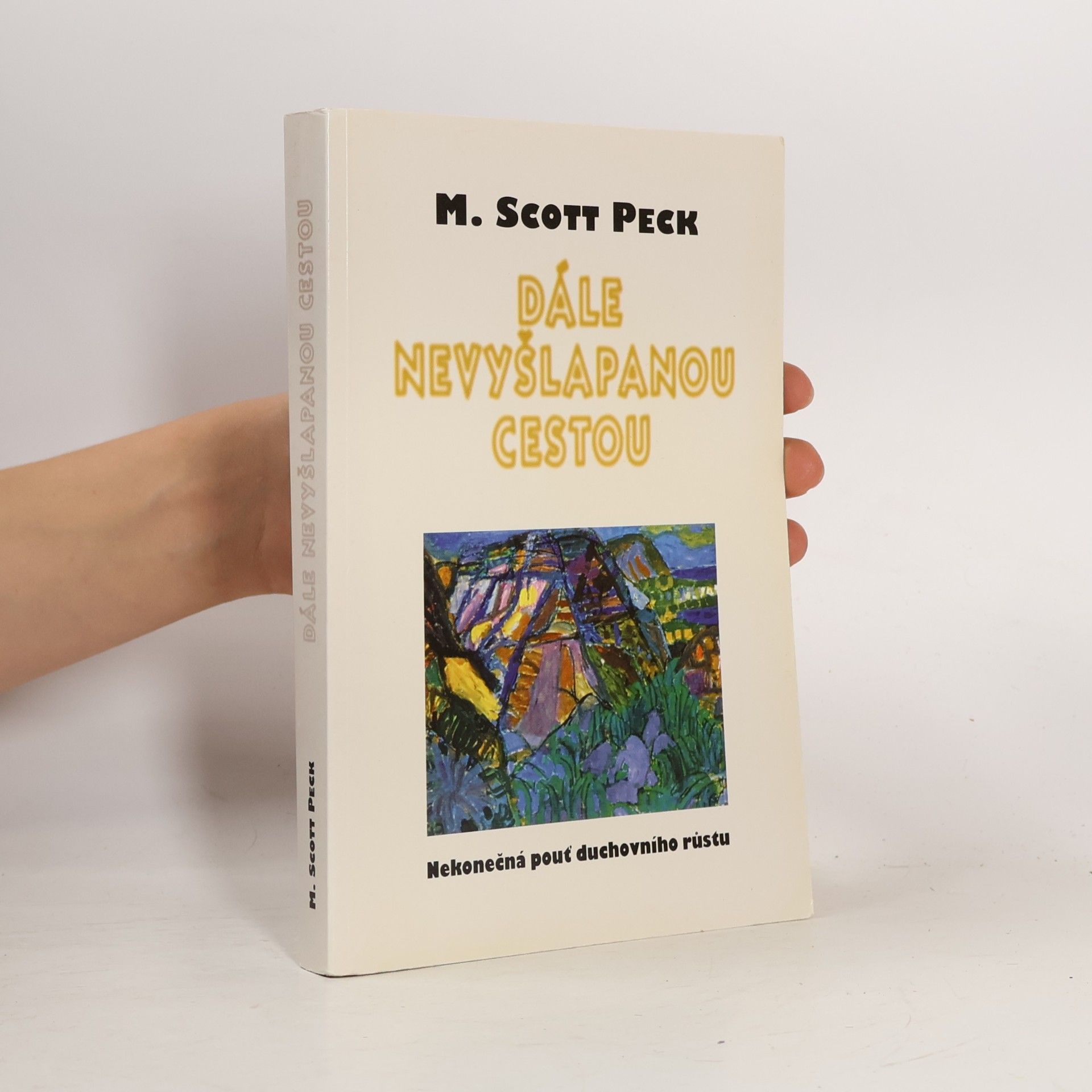 Morgan Scott Peck Dále nevyšlapanou cestou.