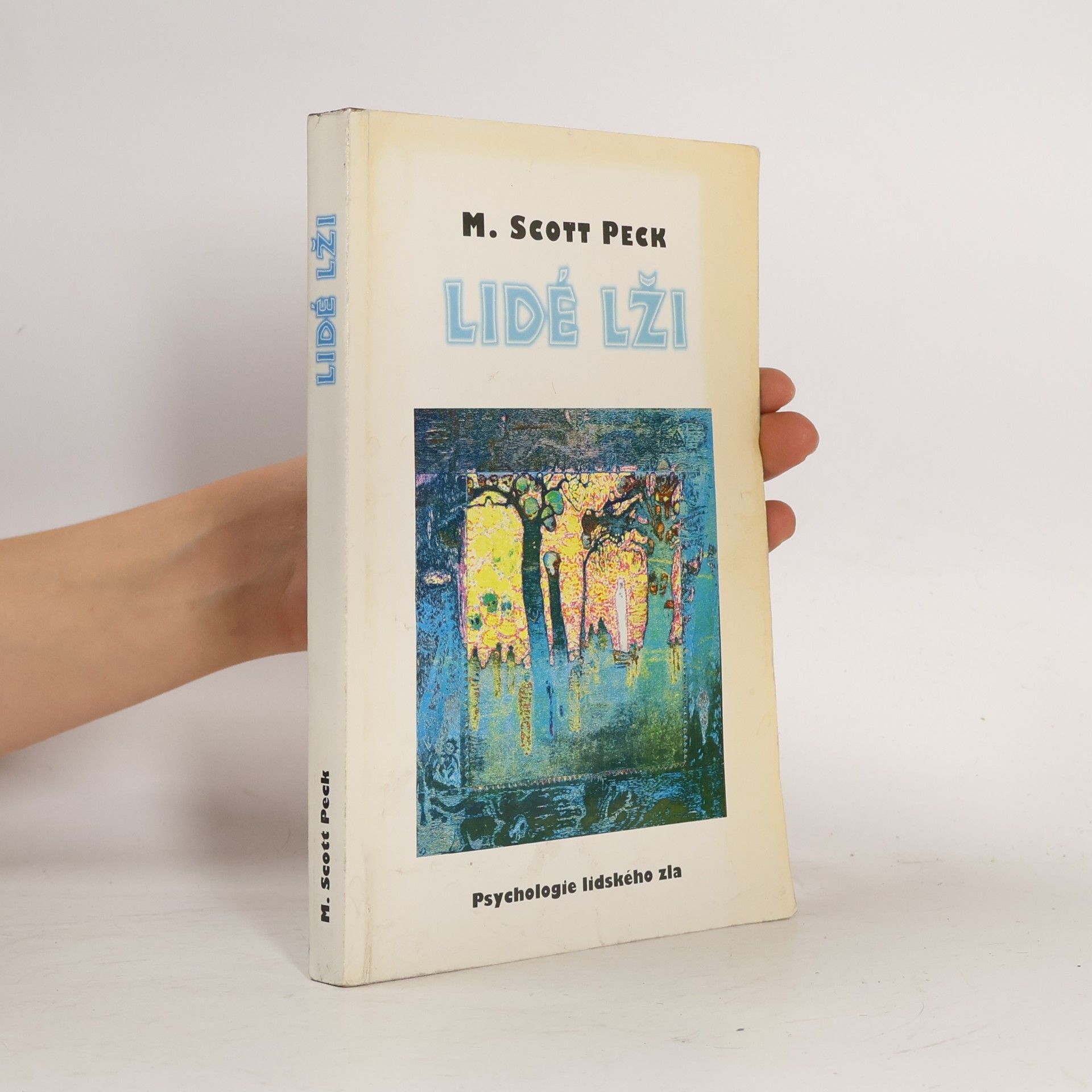M. Scott Morgan Scott Peck Lidé lži. Psychologie lidského zla
