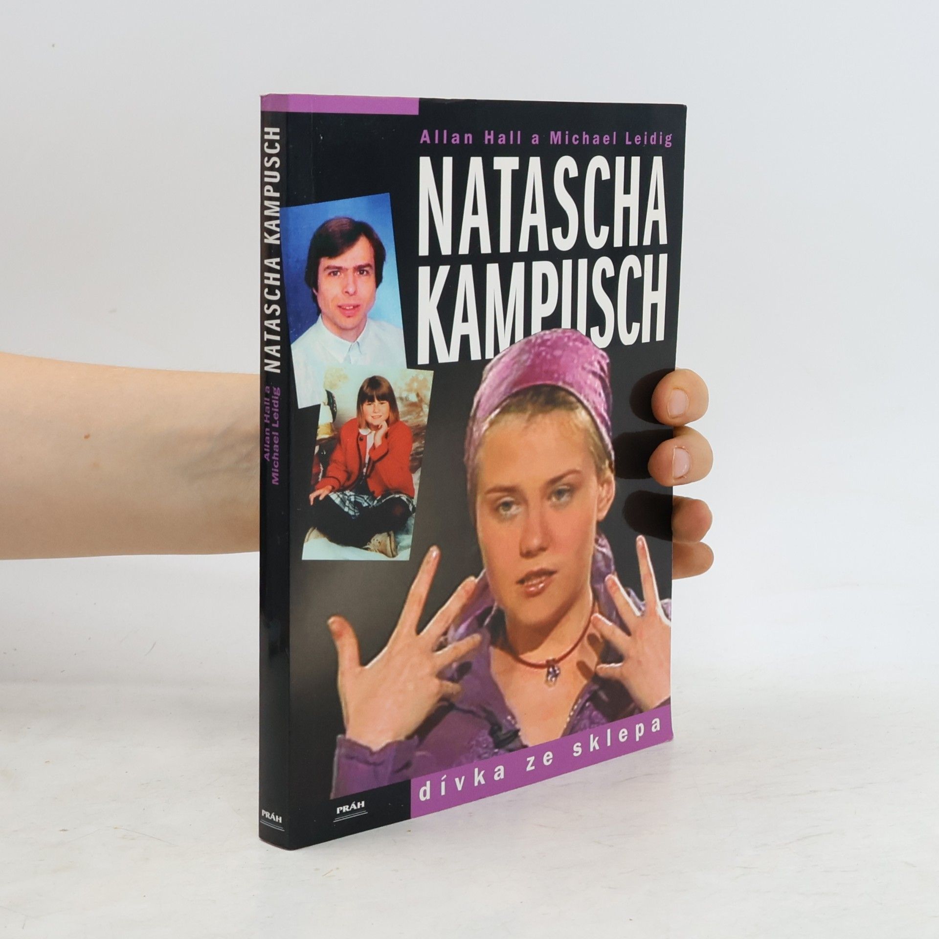 Michael Leidig Natascha Kampusch. Dívka ze sklepa