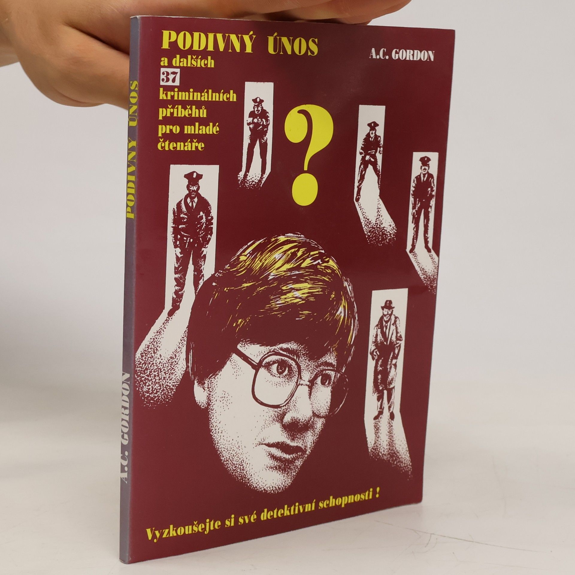 A. C. Gordon Podivný únos a dalších 37 kriminálních příběhů pro mladé čtenáře