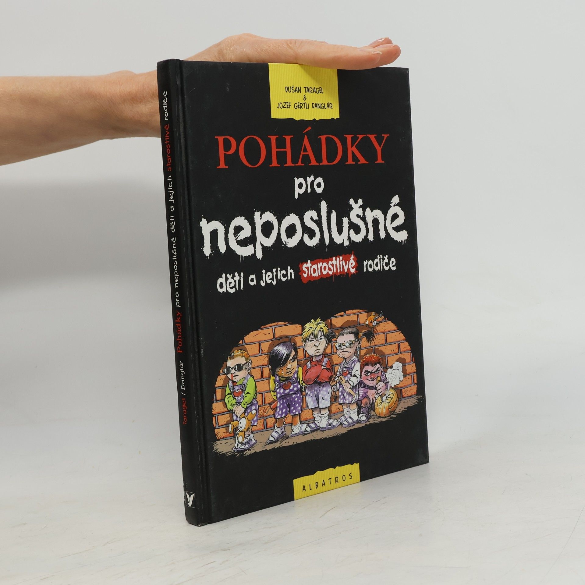 Dušan Taragel Pohádky pro neposlušné děti a jejich starostlivé rodiče
