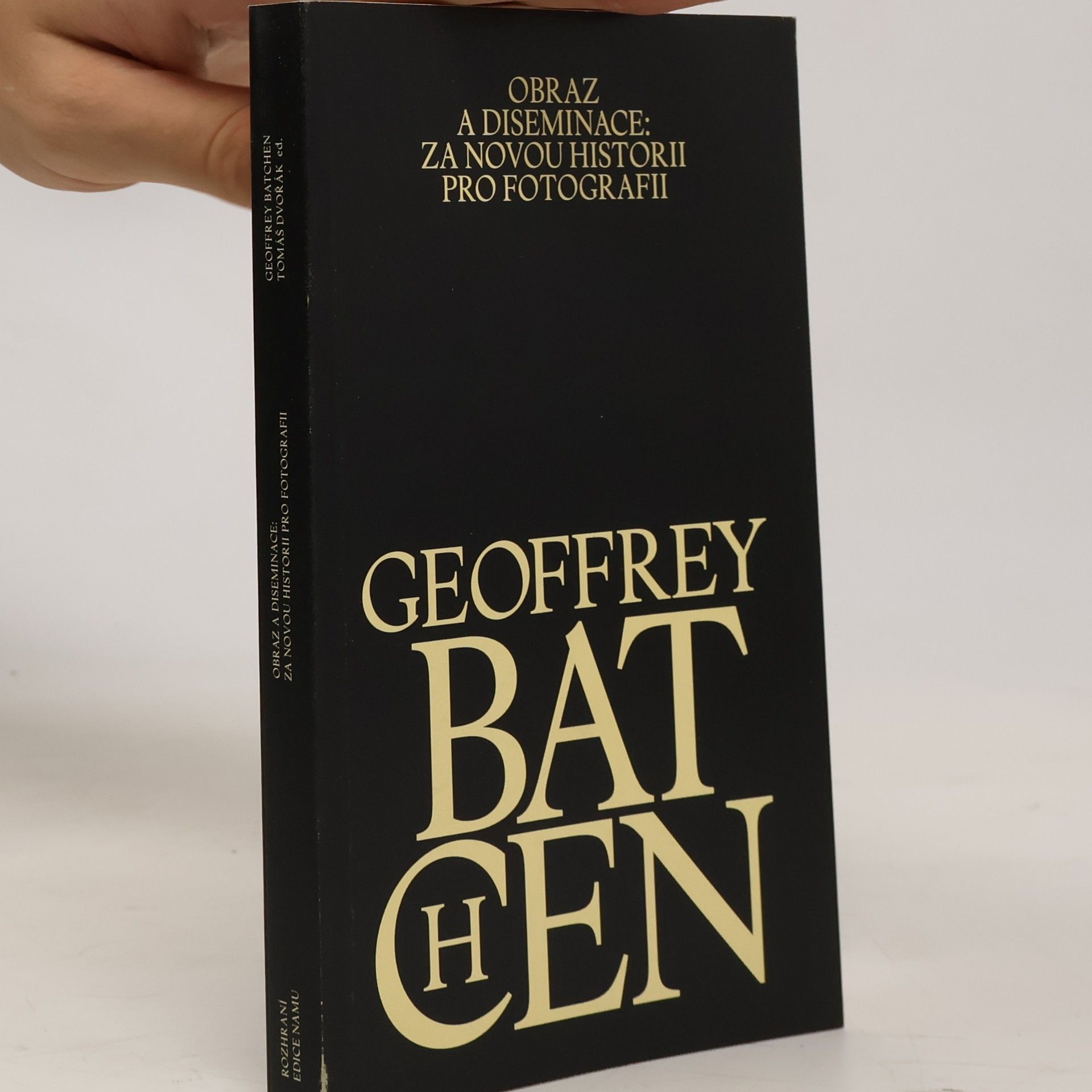 Geoffrey Batchen Obraz a diseminace: Za novou historii pro fotografii
