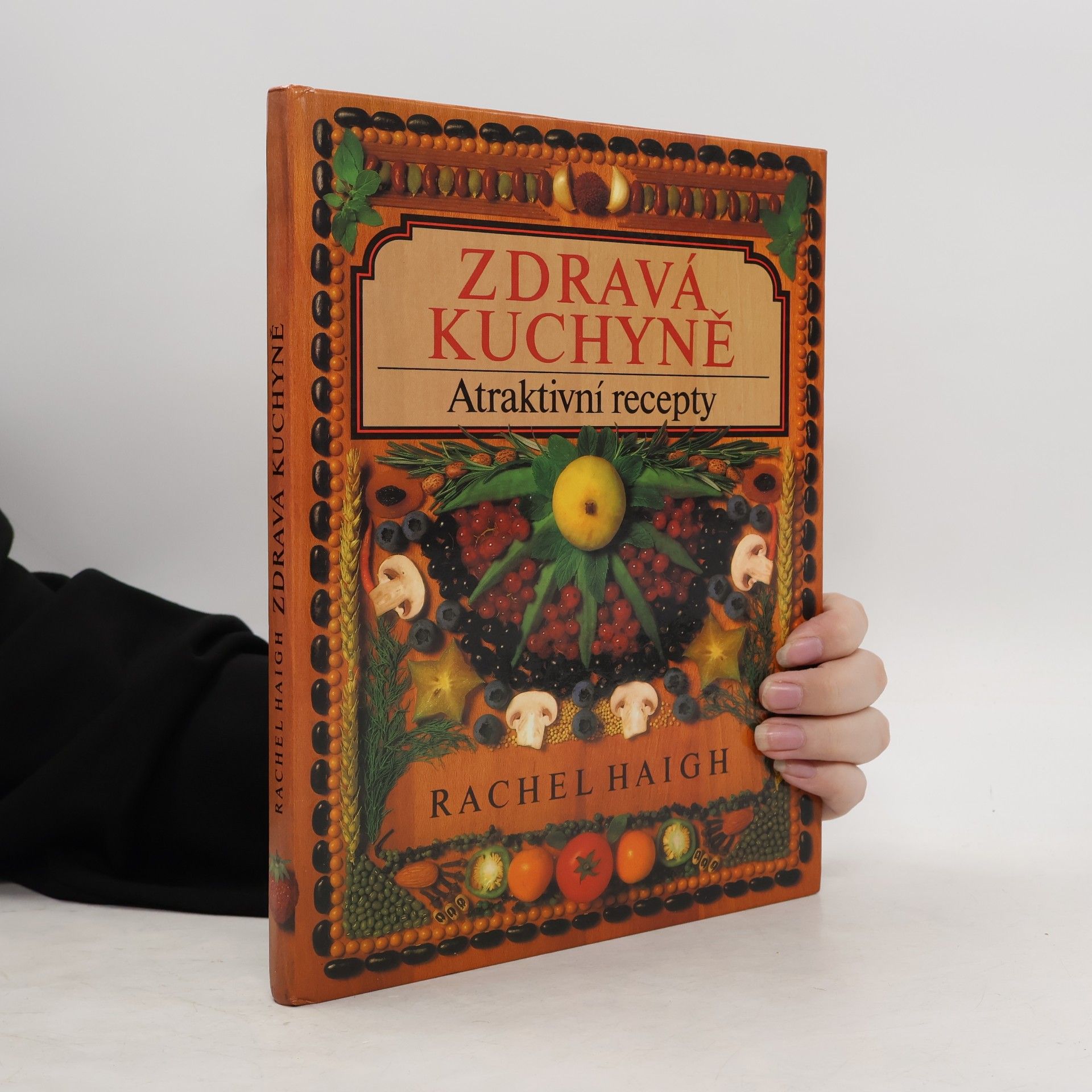 Rachel Haigh Zdravá kuchyně. Atraktivní recepty