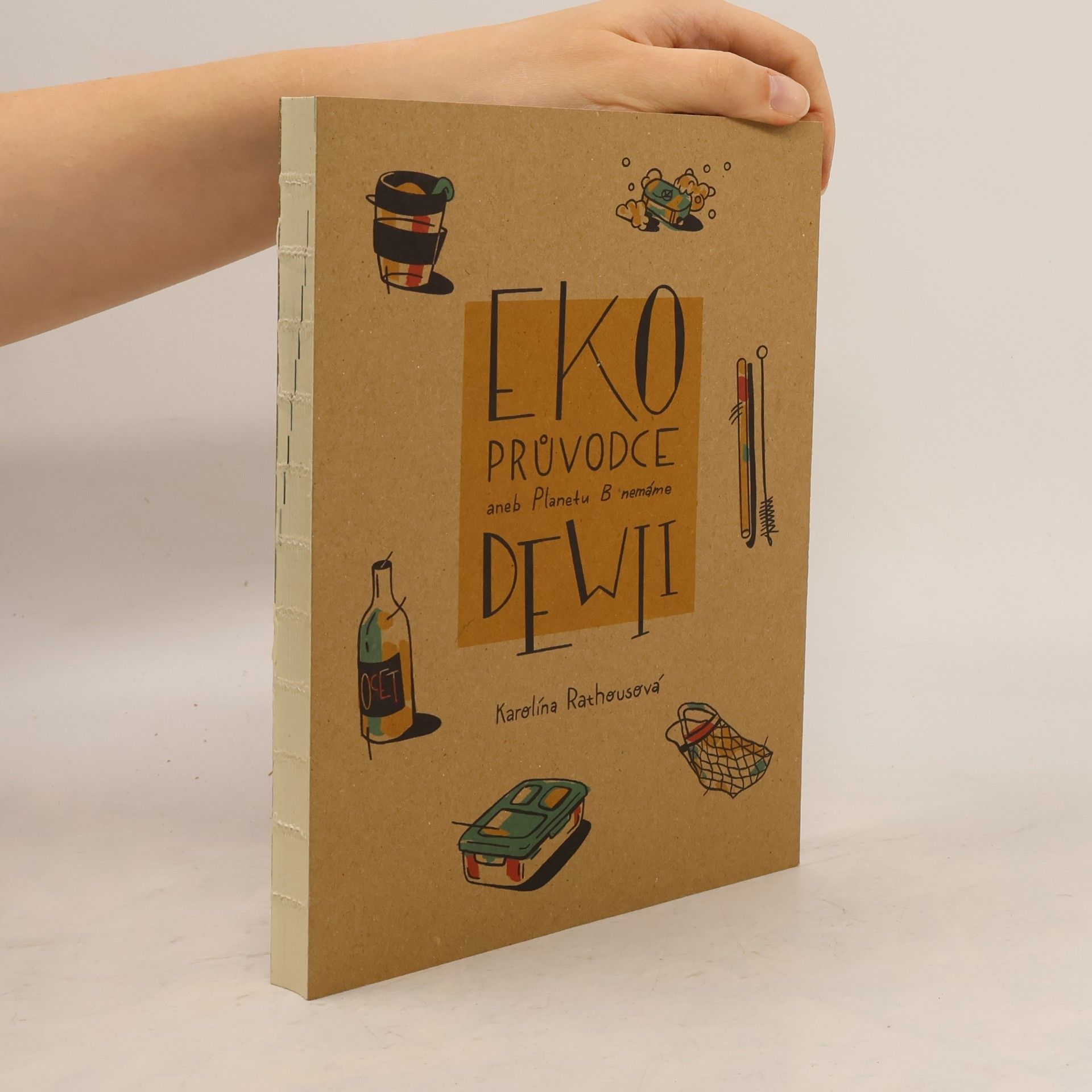 Karolína Rathousová Eko průvodce, aneb, Planetu B nemáme