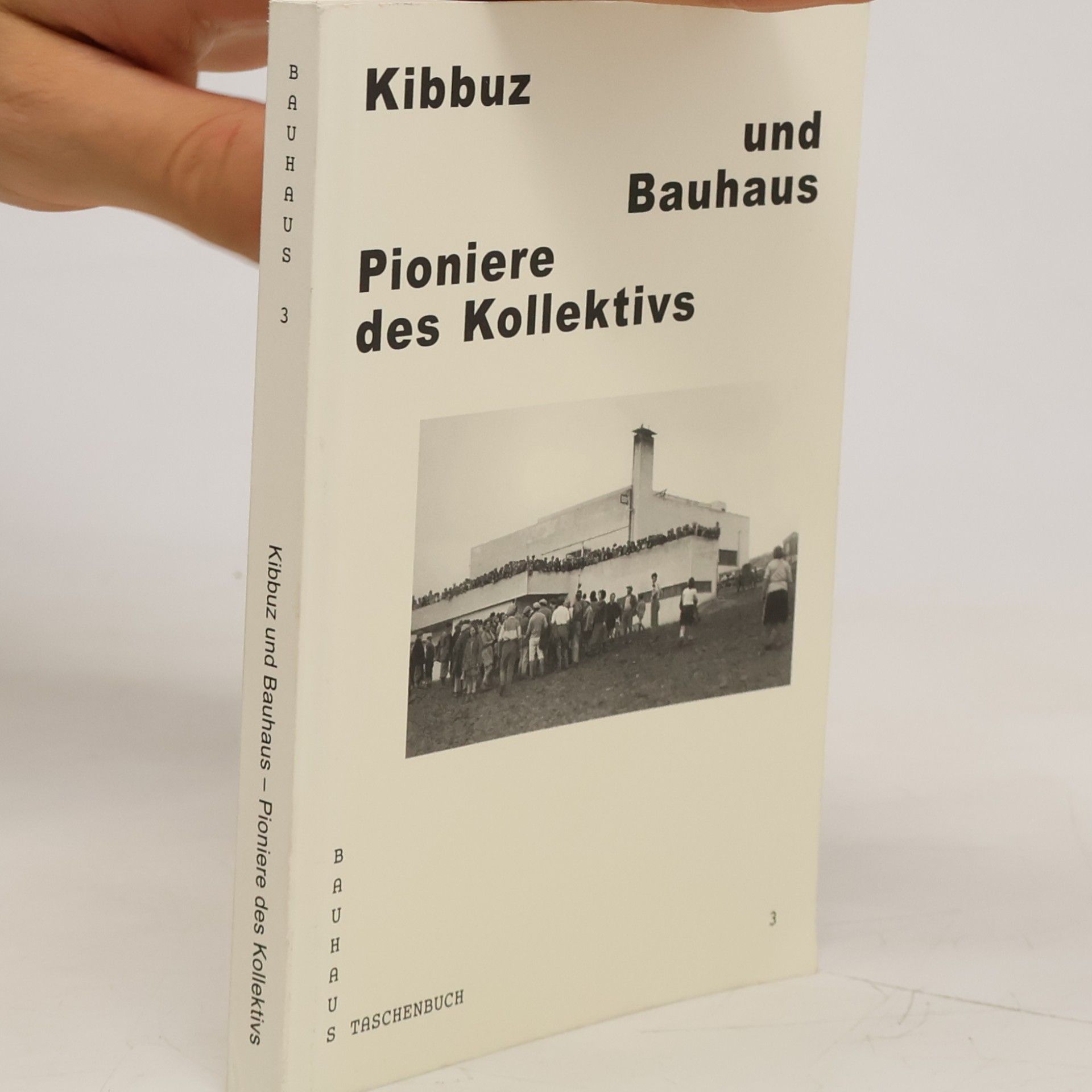 Bauhaus Taschenbuch - 3: Kibbuz und Bauhaus - Pioniere des Kollektivs