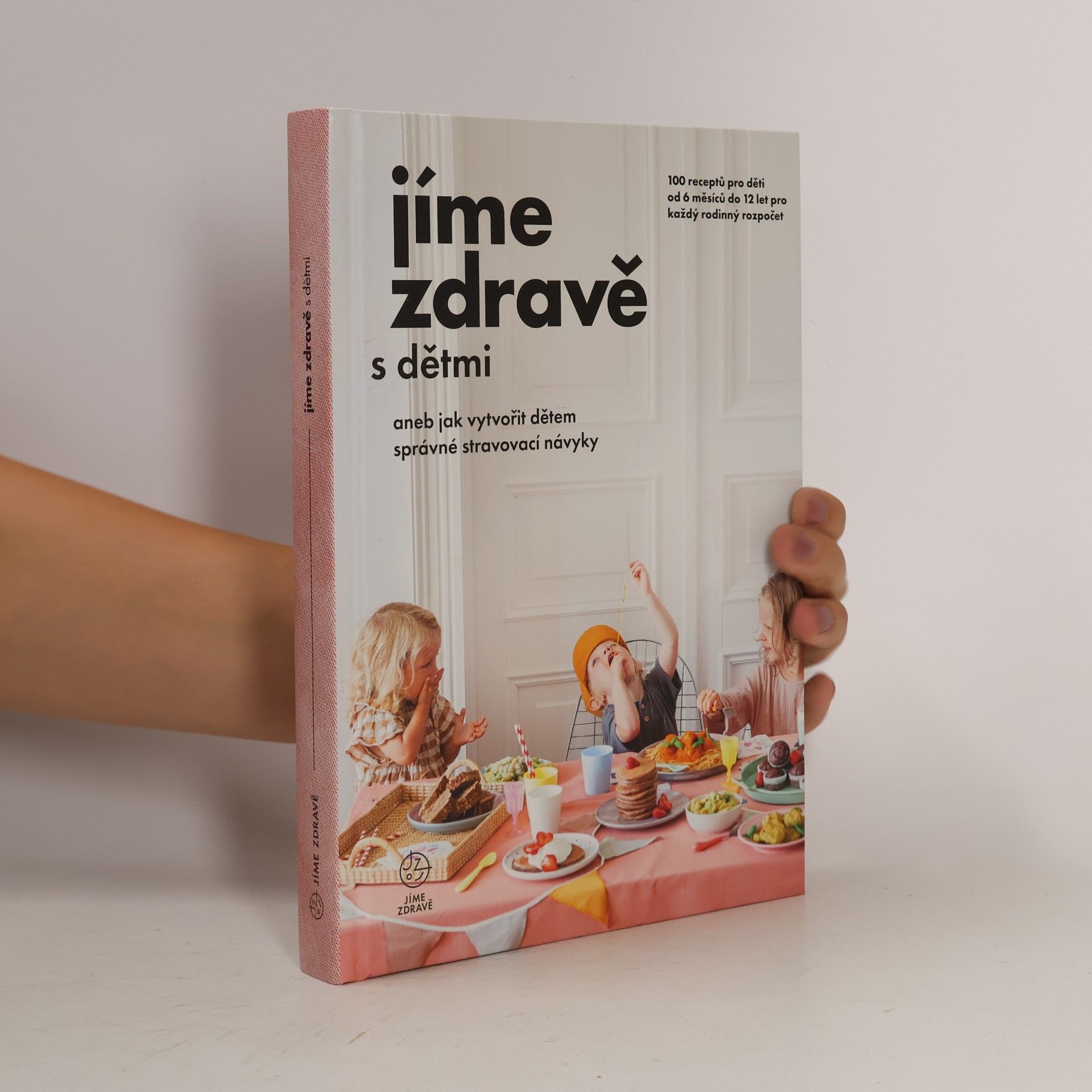 Autorenkollektiv Jíme zdravě s dětmi, aneb, Jak vytvořit dětem správné stravovací návyky