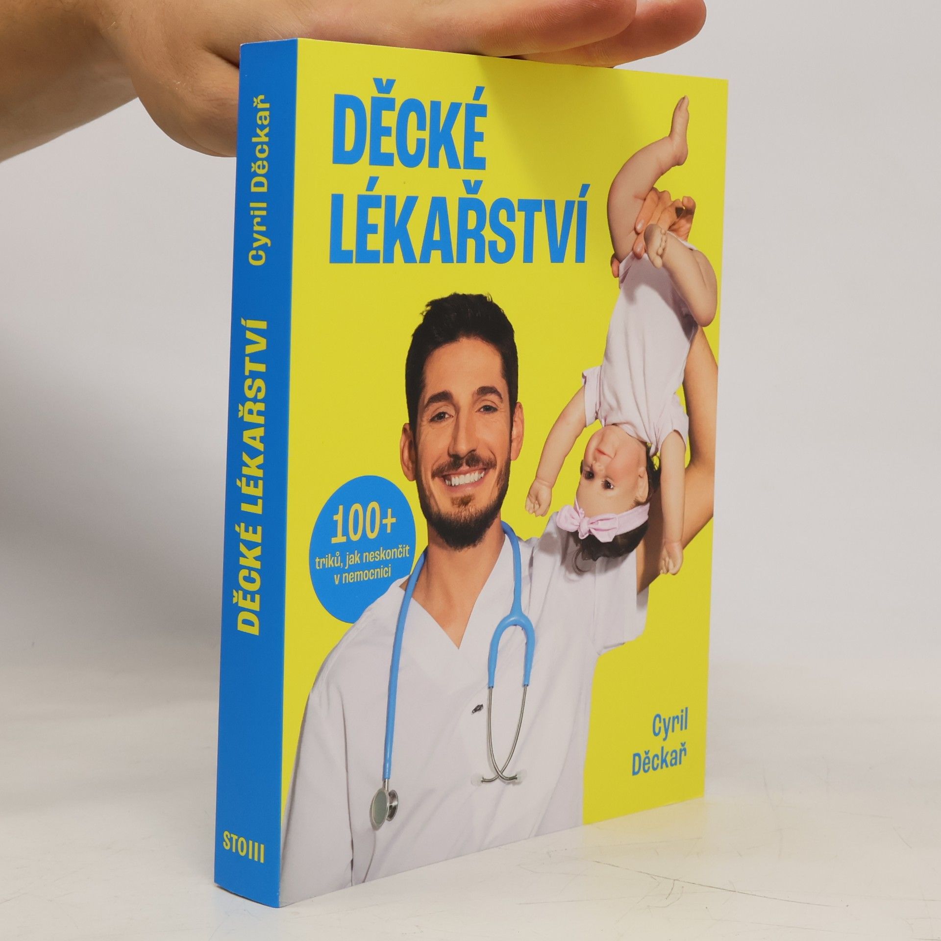 Cyril Děckař Děcké lékařství. 100+ triků, jak neskončit v nemocnici