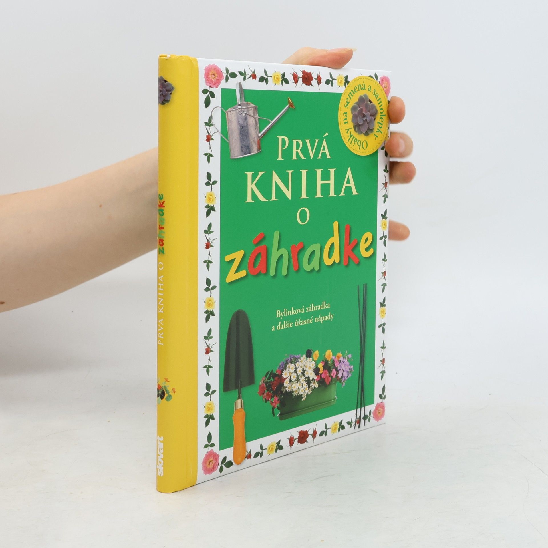 Prvá kniha o záhradke (Bylinková záhradka a ďalšie úžasné nápady)