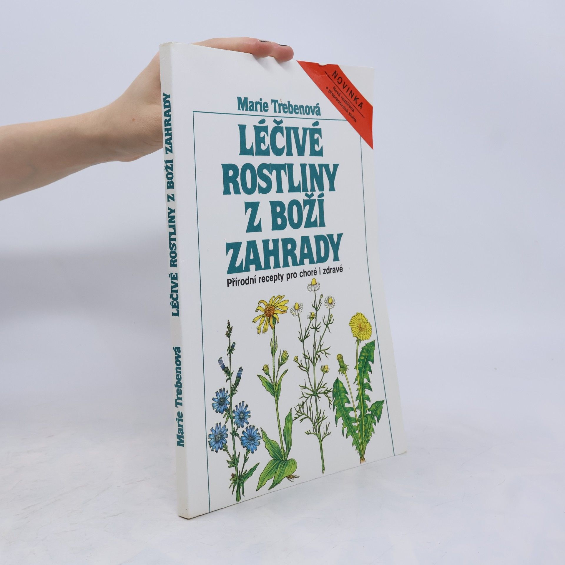 Maria Treben Léčivé rostliny z Boží zahrady: Přírodní recepty pro choré i zdravé