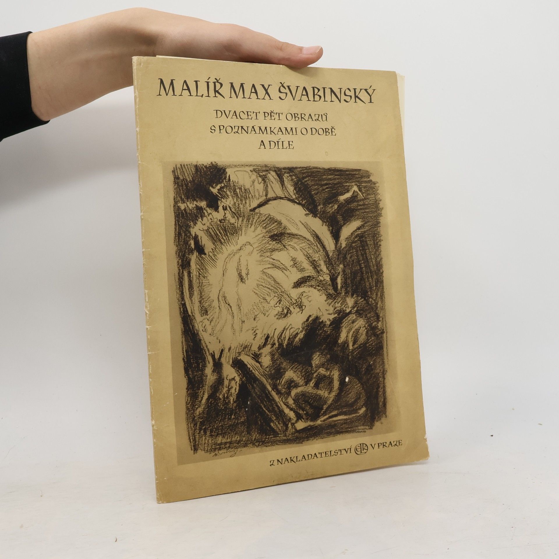 Max Švabinský Malíř Max Švabinský. Dvacet pět obrazů s poznámkami o době a díle