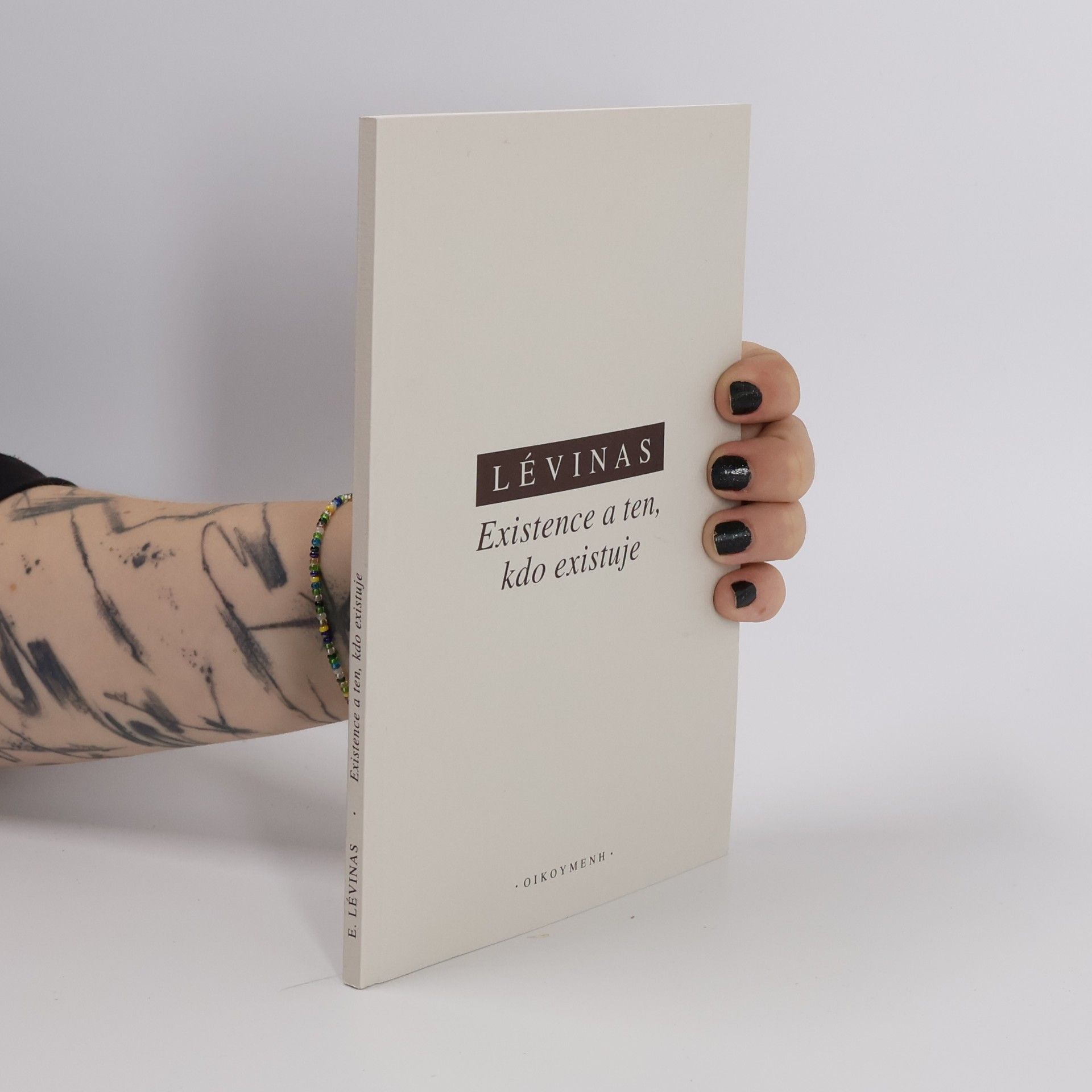 Emmanuel Lévinas Existence a ten, kdo existuje