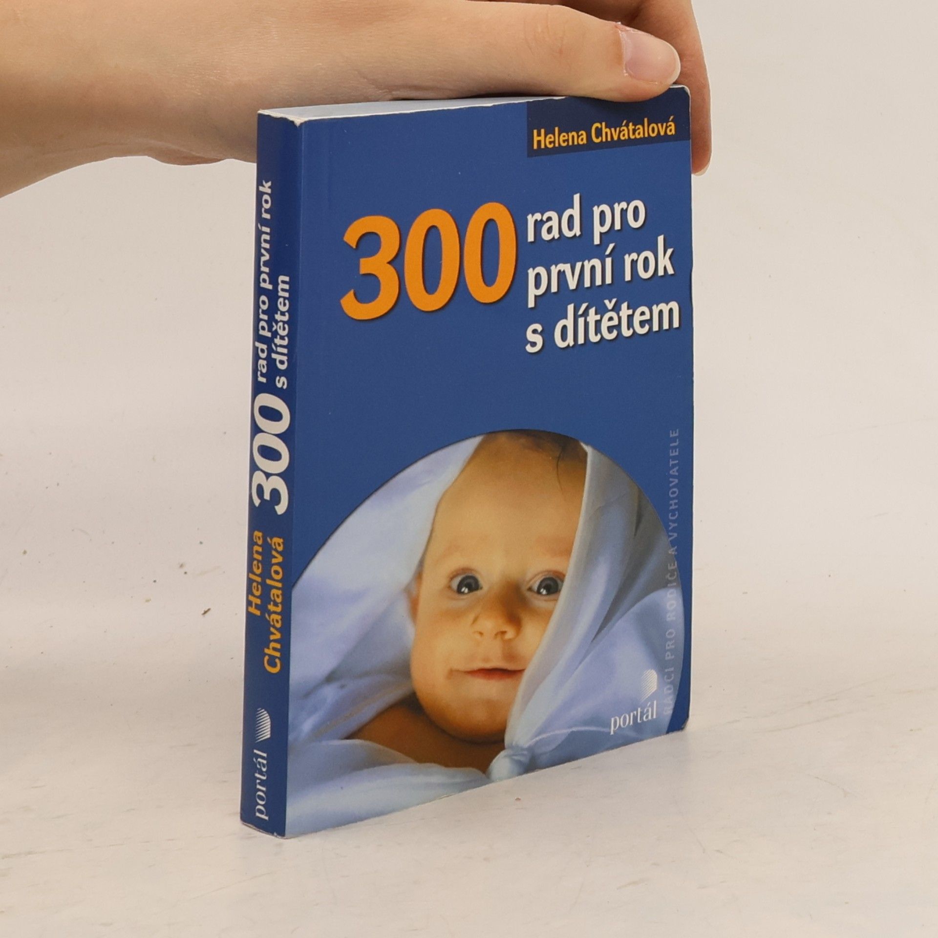 Helena Chvátalová 300 rad pro první rok s dítětem