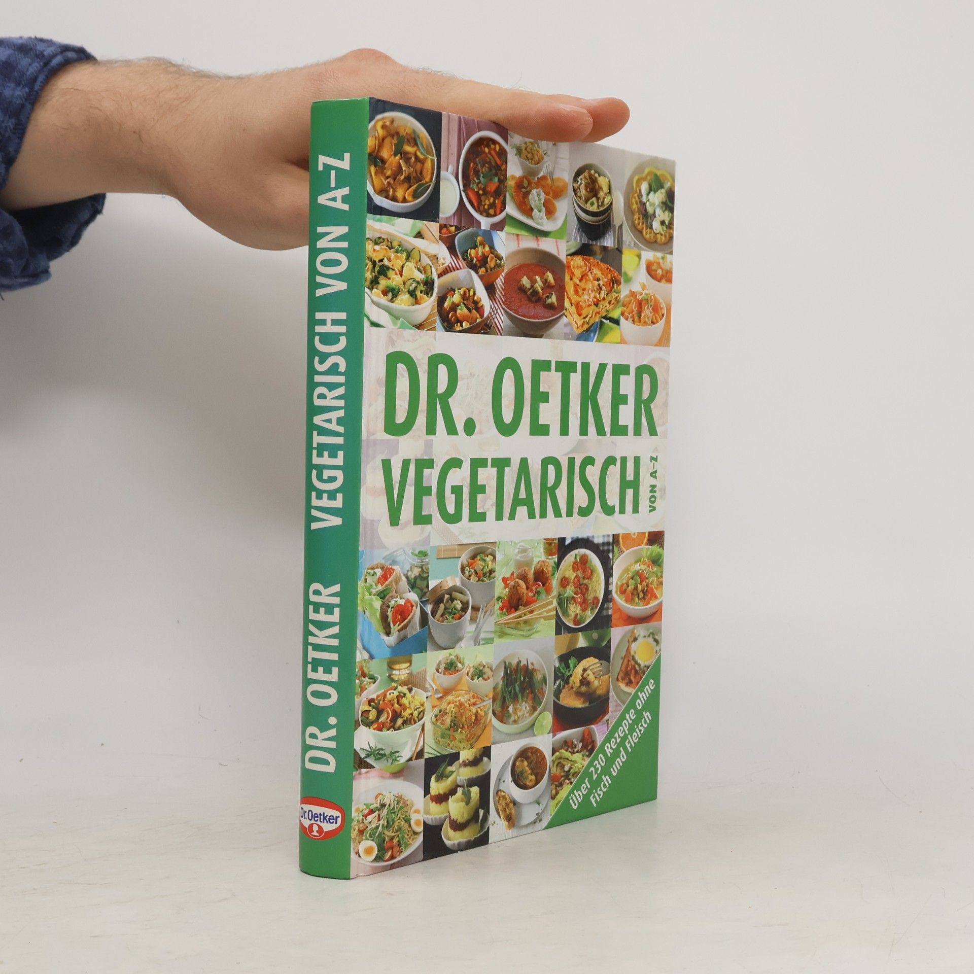 Dr. Oetker - vegetarisch von A - Z ; [über 230 Rezepte ohne Fisch und Fleisch]