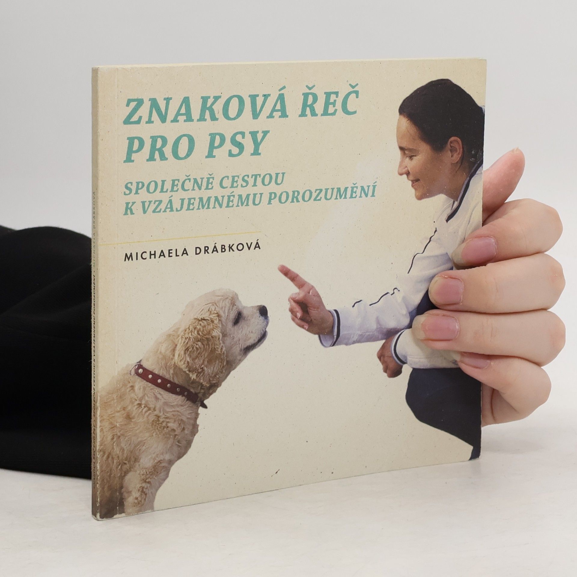 Michaela Drábková Znaková řeč pro psy: společně cestou k vzájemnému porozumění