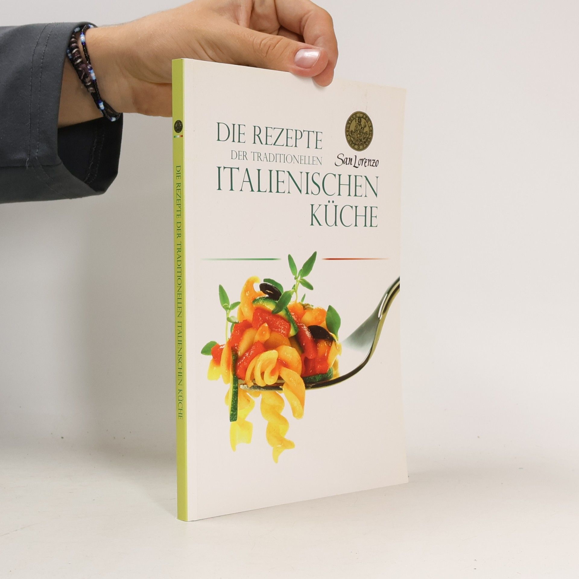 kolektiv Die Rezepte der traditionellen italienischen Küche
