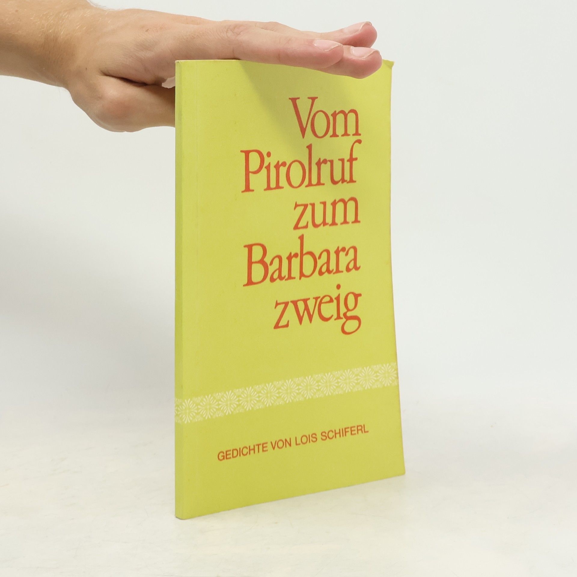 Lois Schiferl Vom Pirolruf zum Barbara Zweig