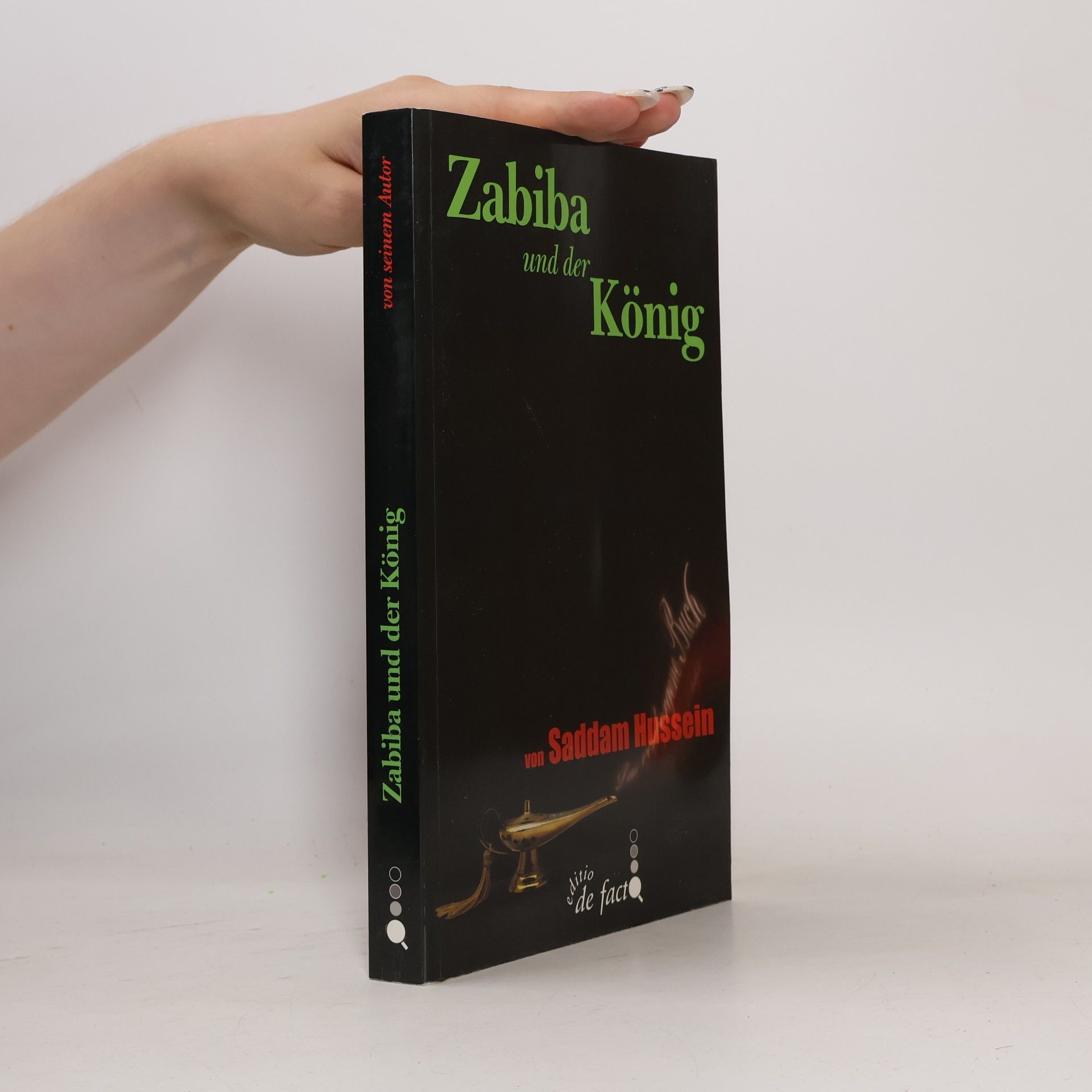 Saddam Hussein Zabiba und der König. Das verborgene Buch von Saddam Hussein