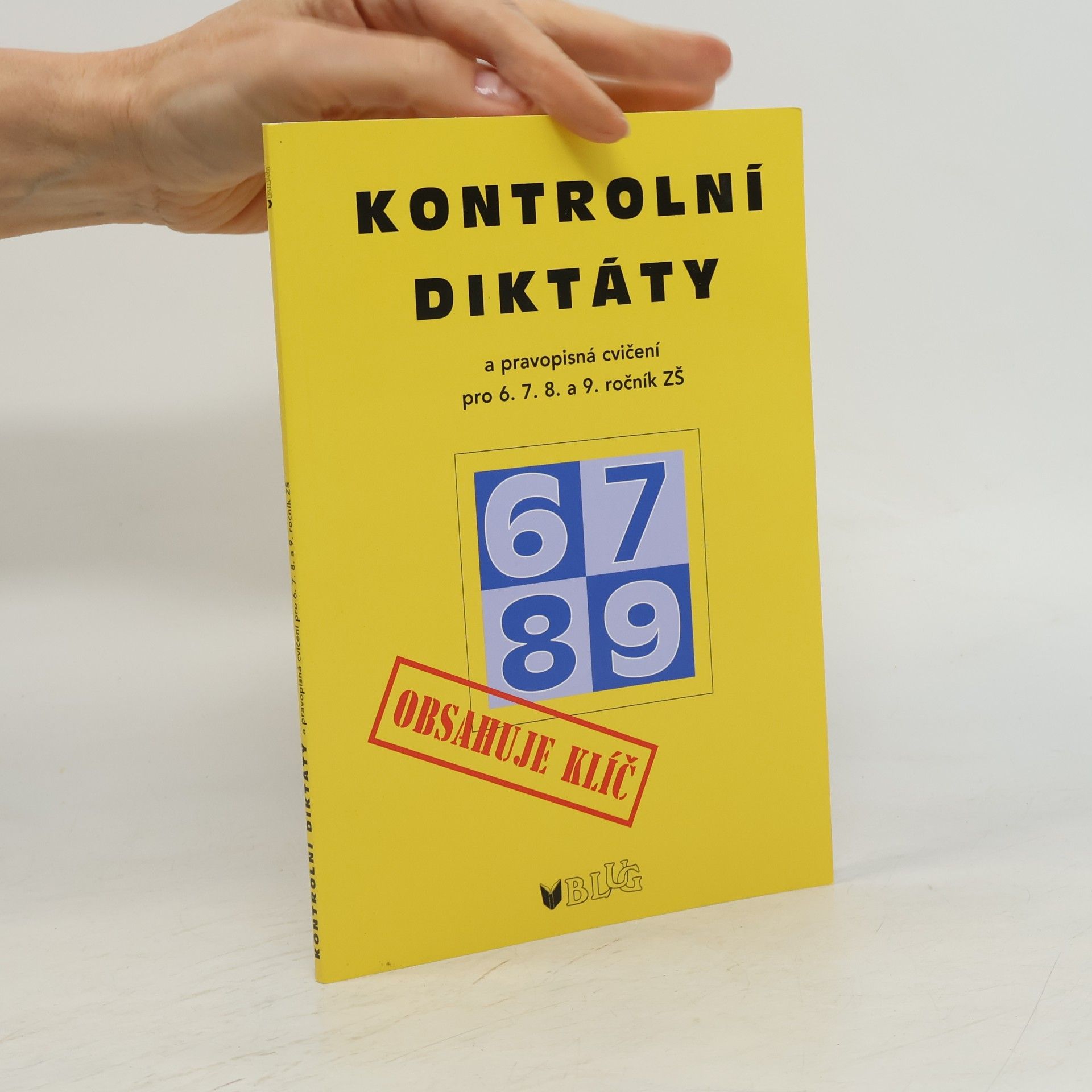 Marie Blechová Kontrolní diktáty a pravopisná cvičení : 6. - 9. ročník ZŠ a odpovídající ročníky víceletých gymnázií