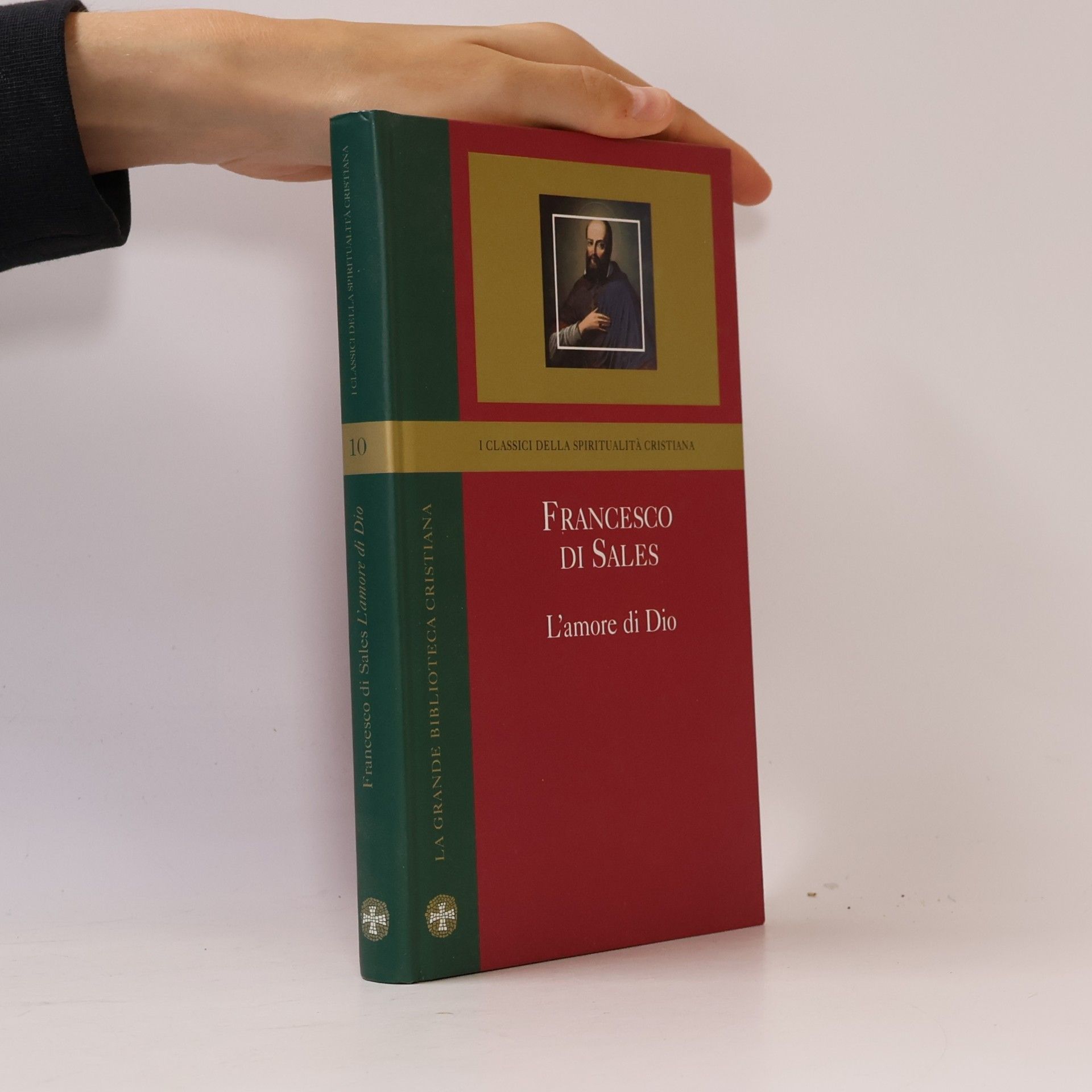Francesco di Sales I classici della spiritualitá cristiana 10. L'amore di Dio