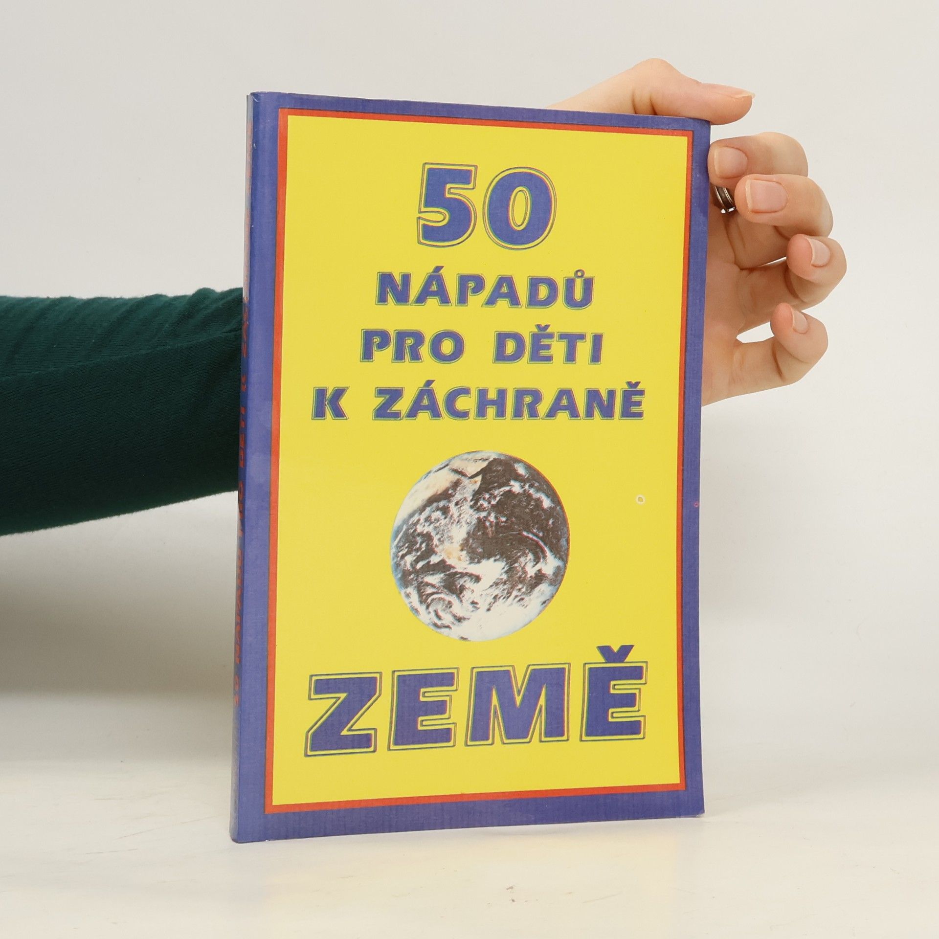 Olga Havlová 50 nápadů pro děti k záchraně Země