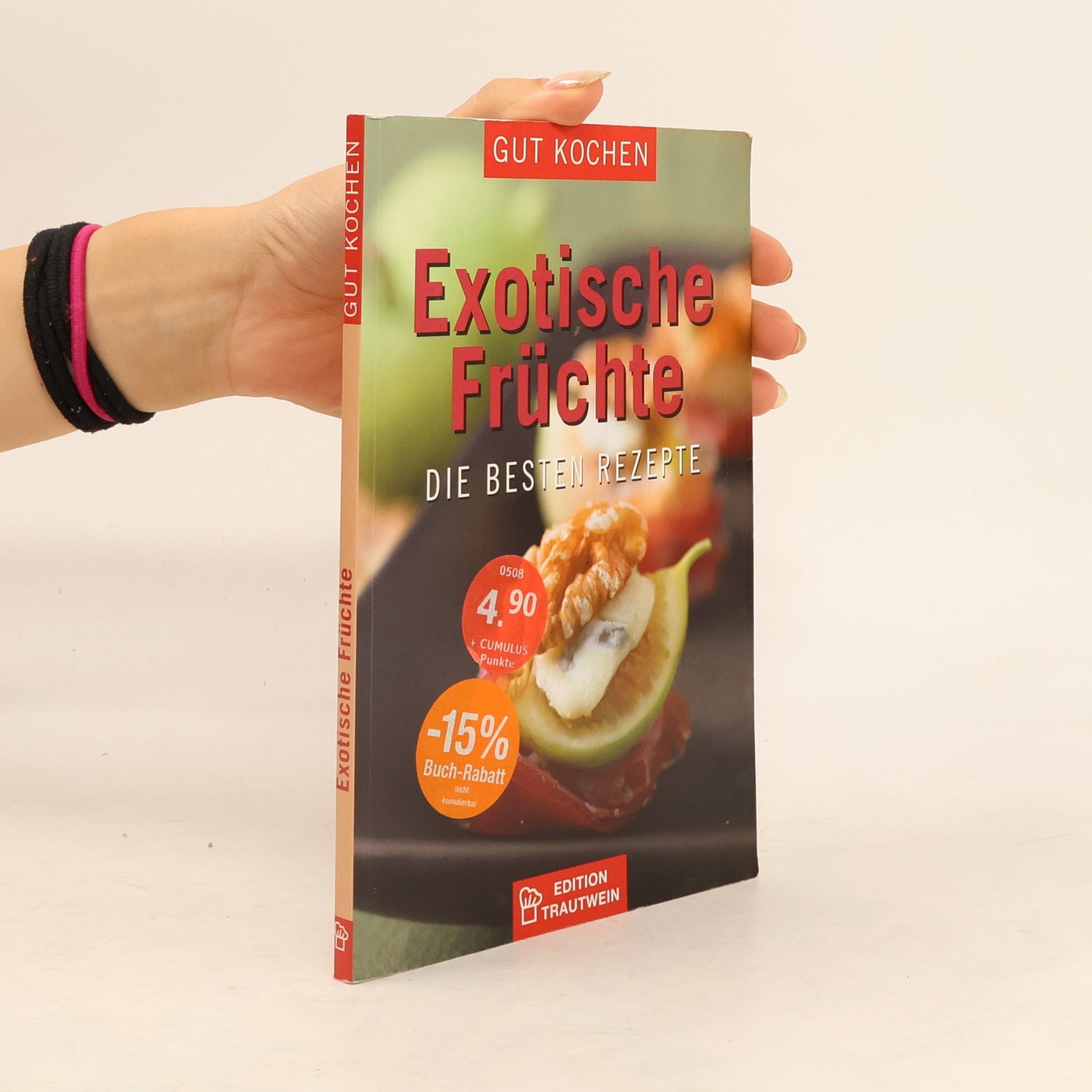 EXOTISCHE FRÜCHTE Die Besten Rezepte (GUT KOChEN) Sonderausgabe -Edition Trautwein