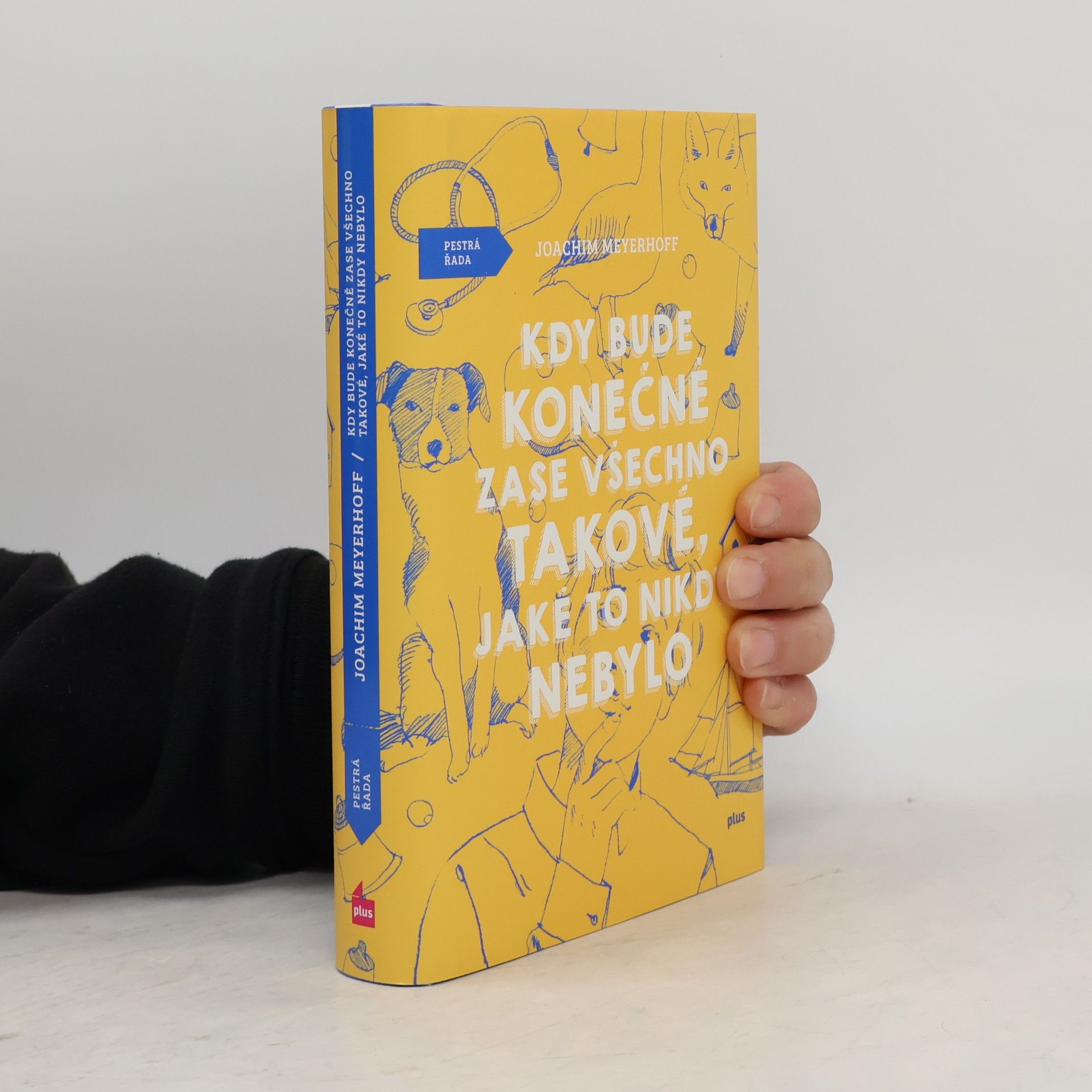 Joachim Meyerhoff Kdy bude konečně zase všechno takové, jaké to nikdy nebylo