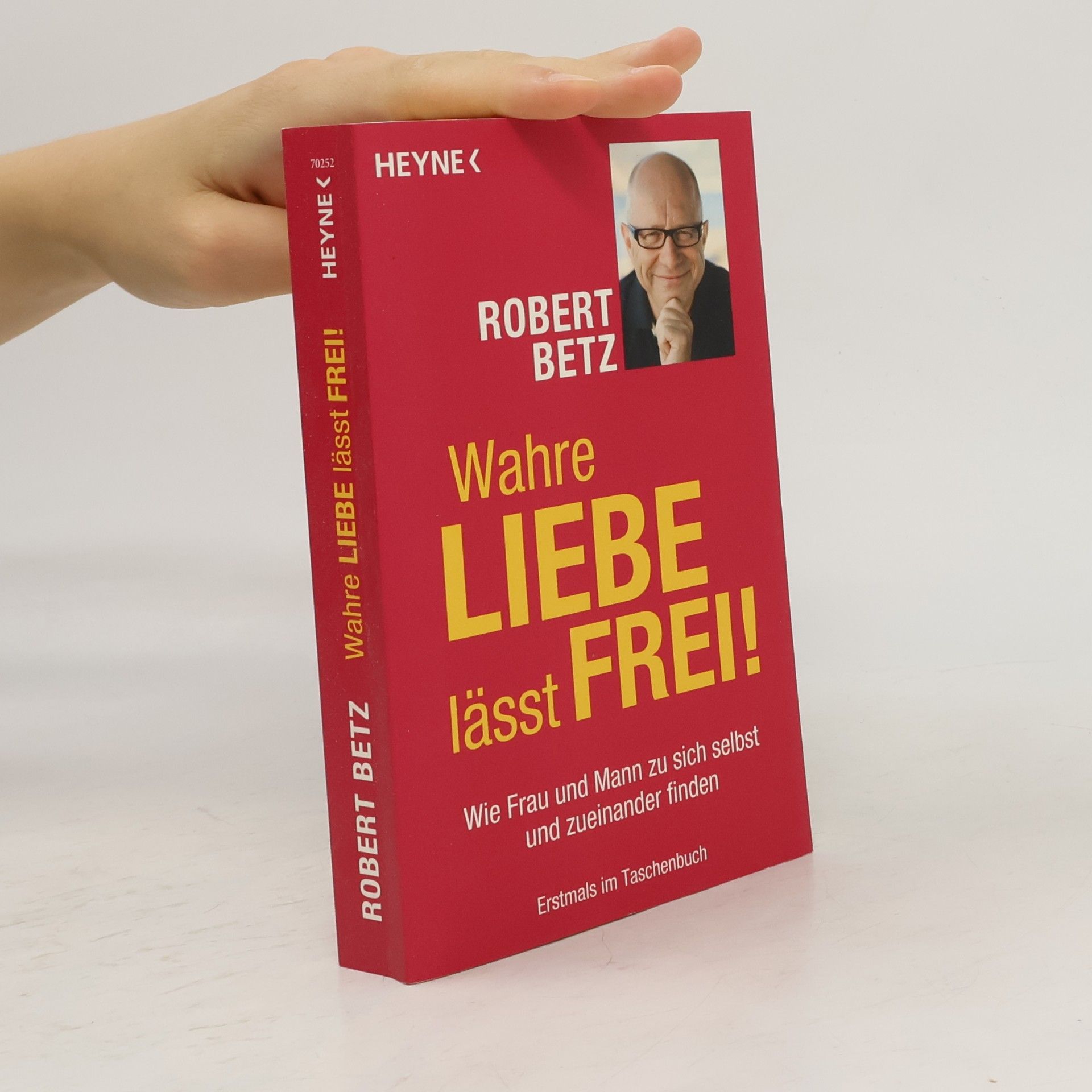 Robert Betz Wahre Liebe lässt frei!