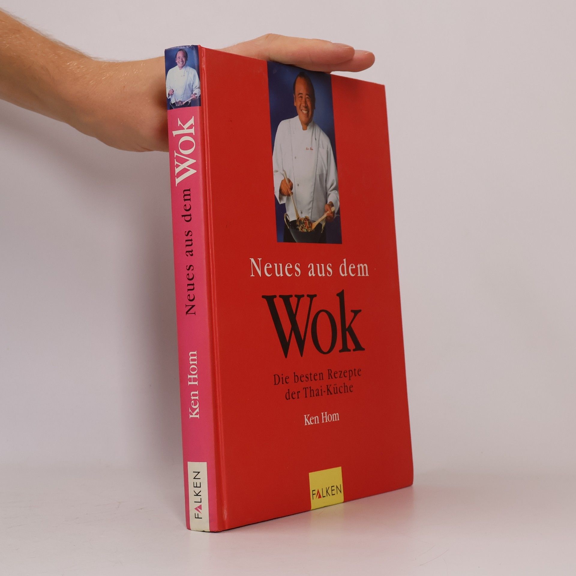 Ken Hom Neues aus dem wok : die besten Rezepte der Thai-Kuche