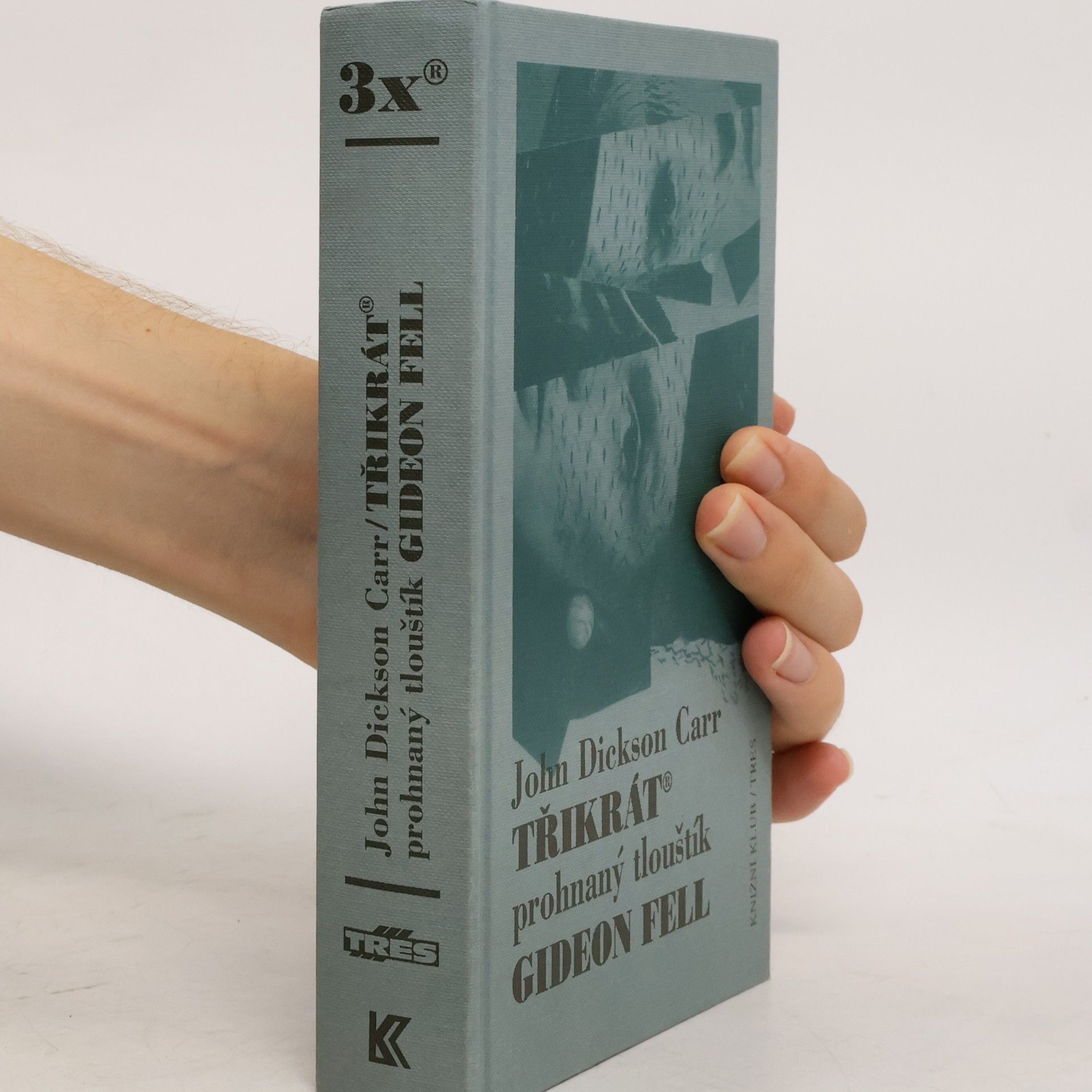 John Dickson Carr Třikrát prohnaný tlouštík Gideon Fell
