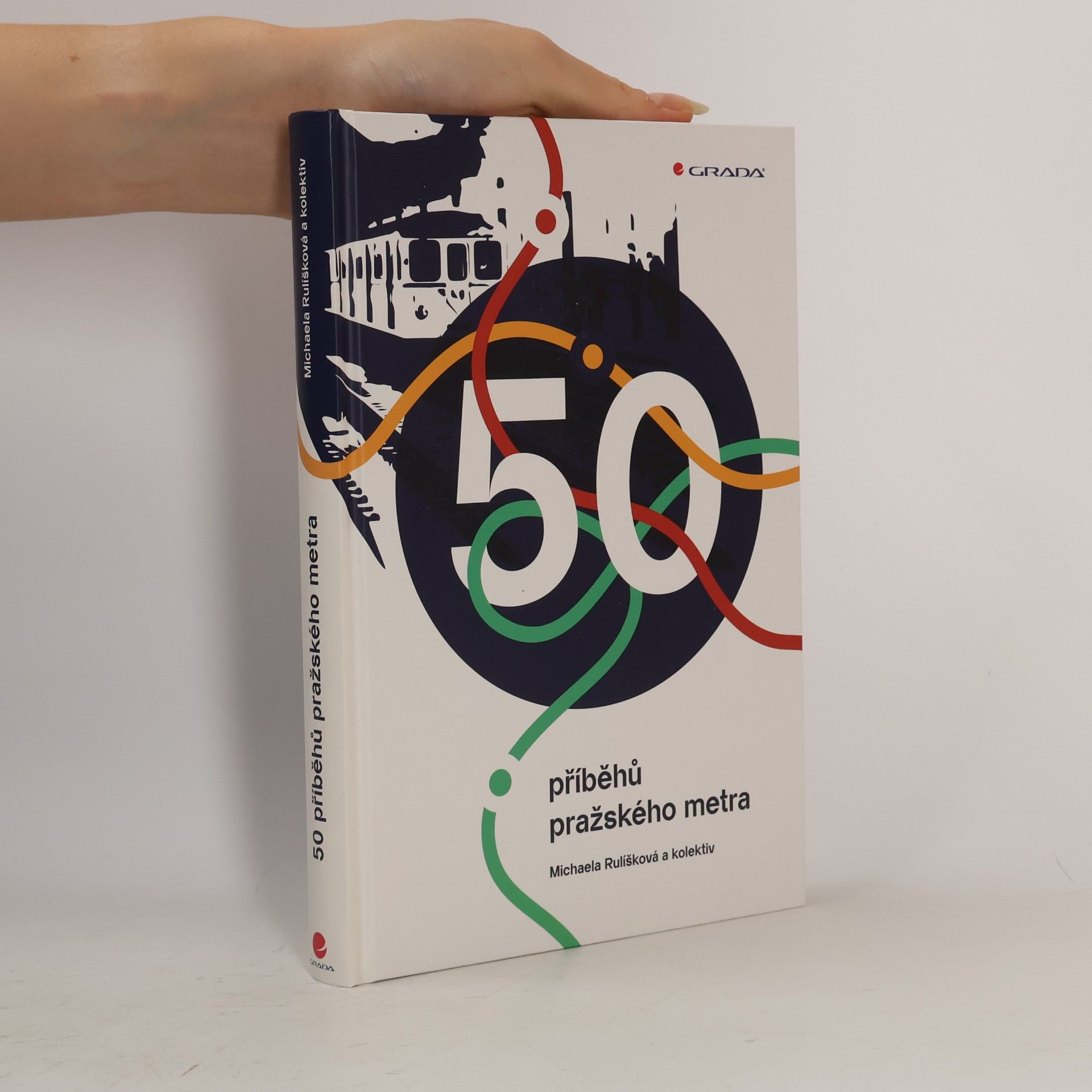 Michaela Rulíšková 50 příběhů pražského metra